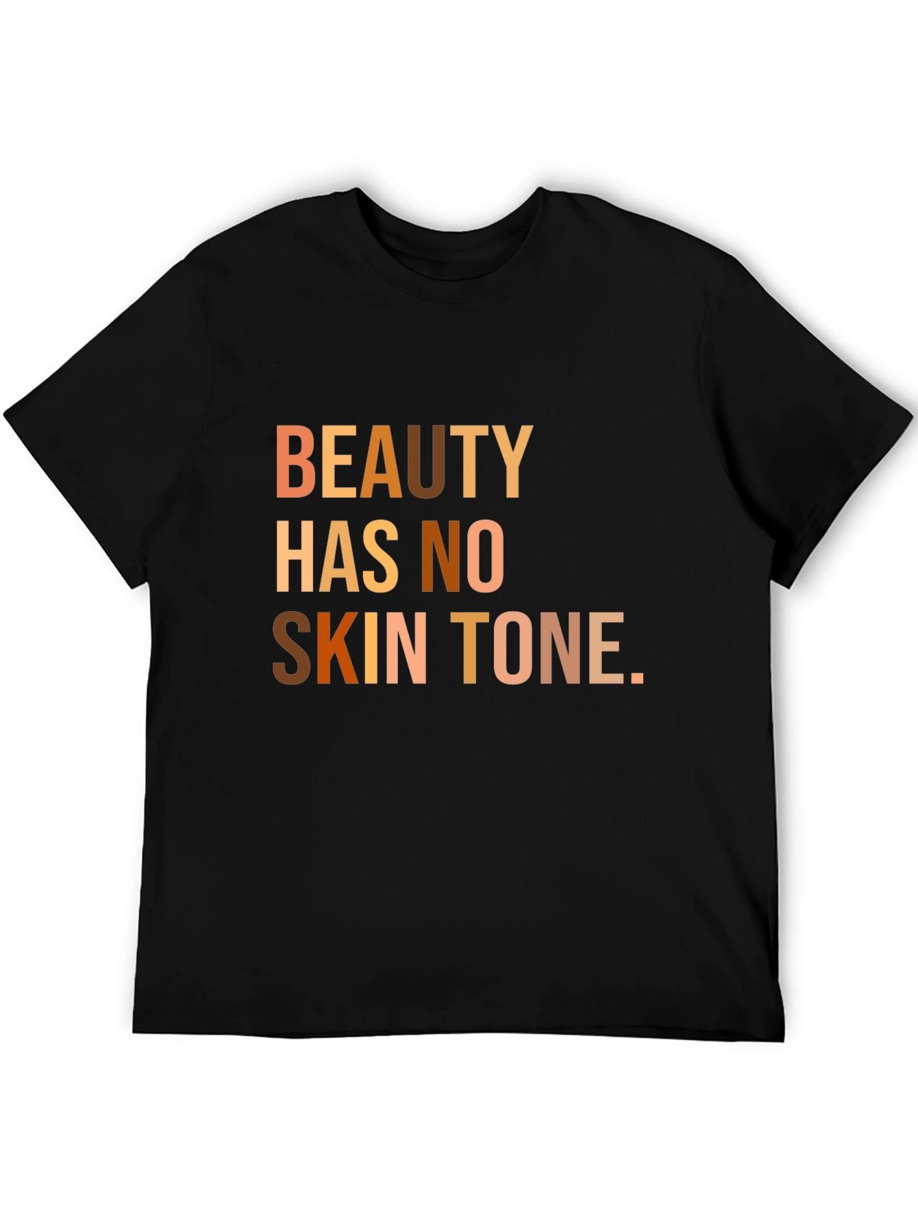 Black Beauty Has No Skin Tone T-Shirt view 5