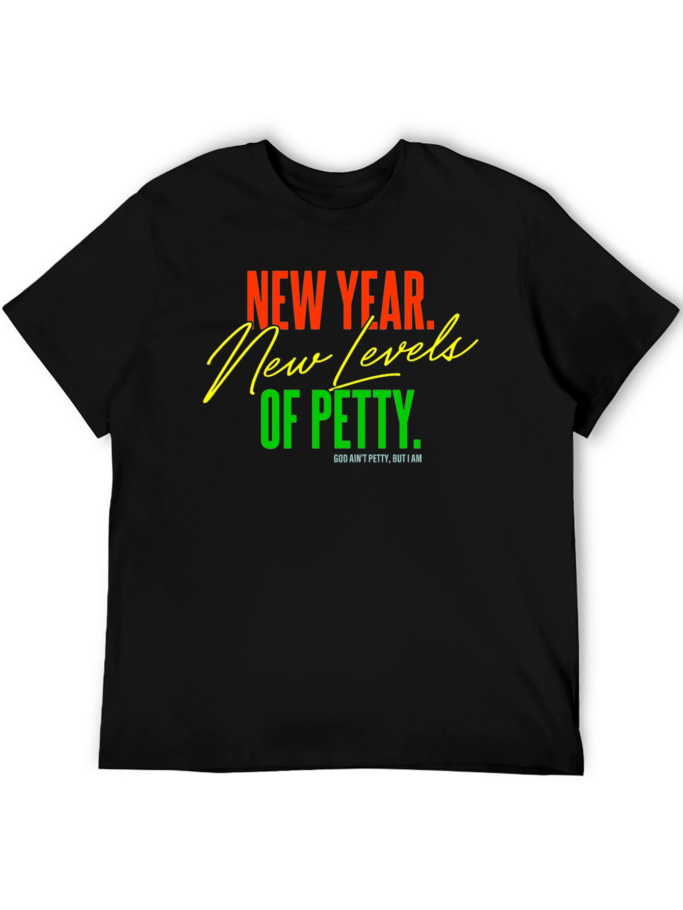 Black New Year New Levels of Petty Graphic Tee view 5