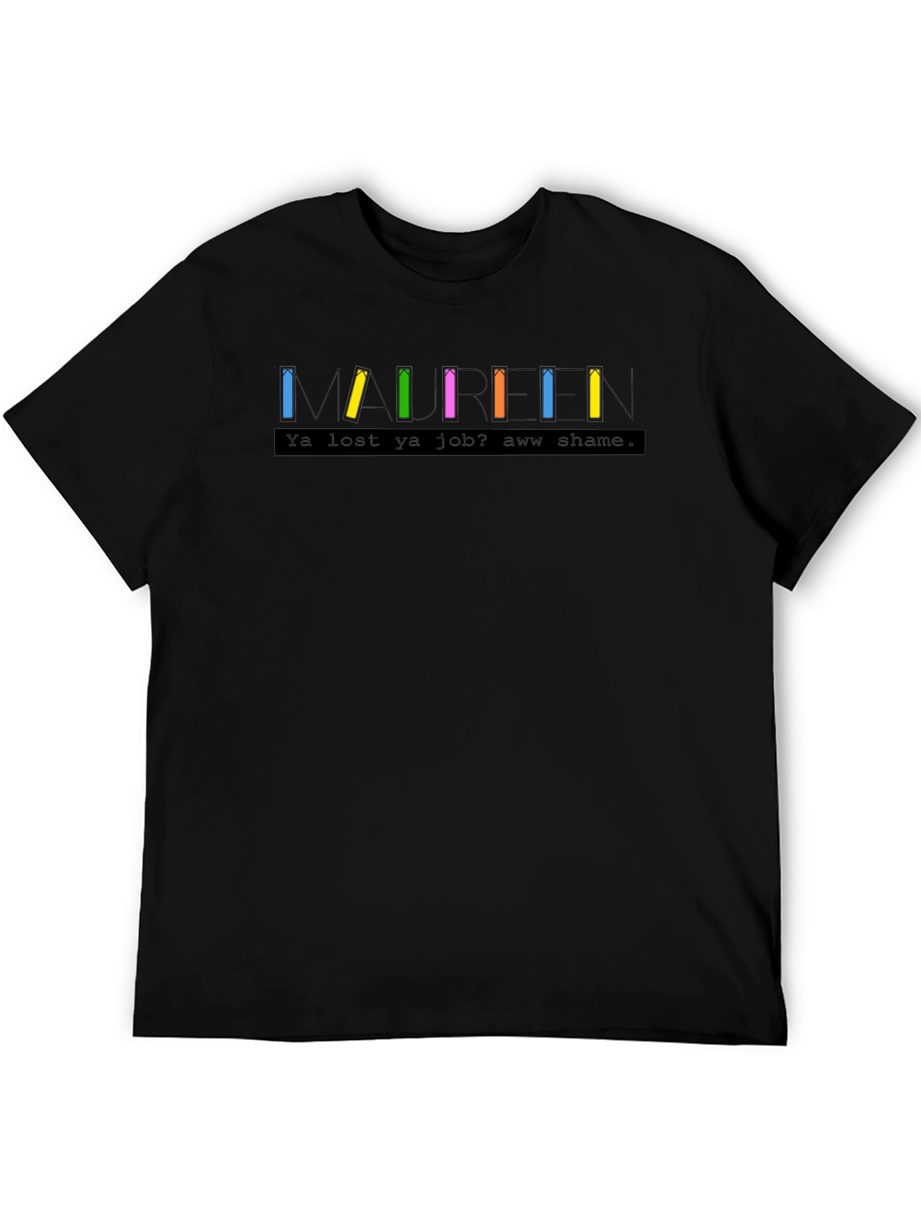 Black Maureen T-Shirt - Funny TV Show Inspired Tee view 5