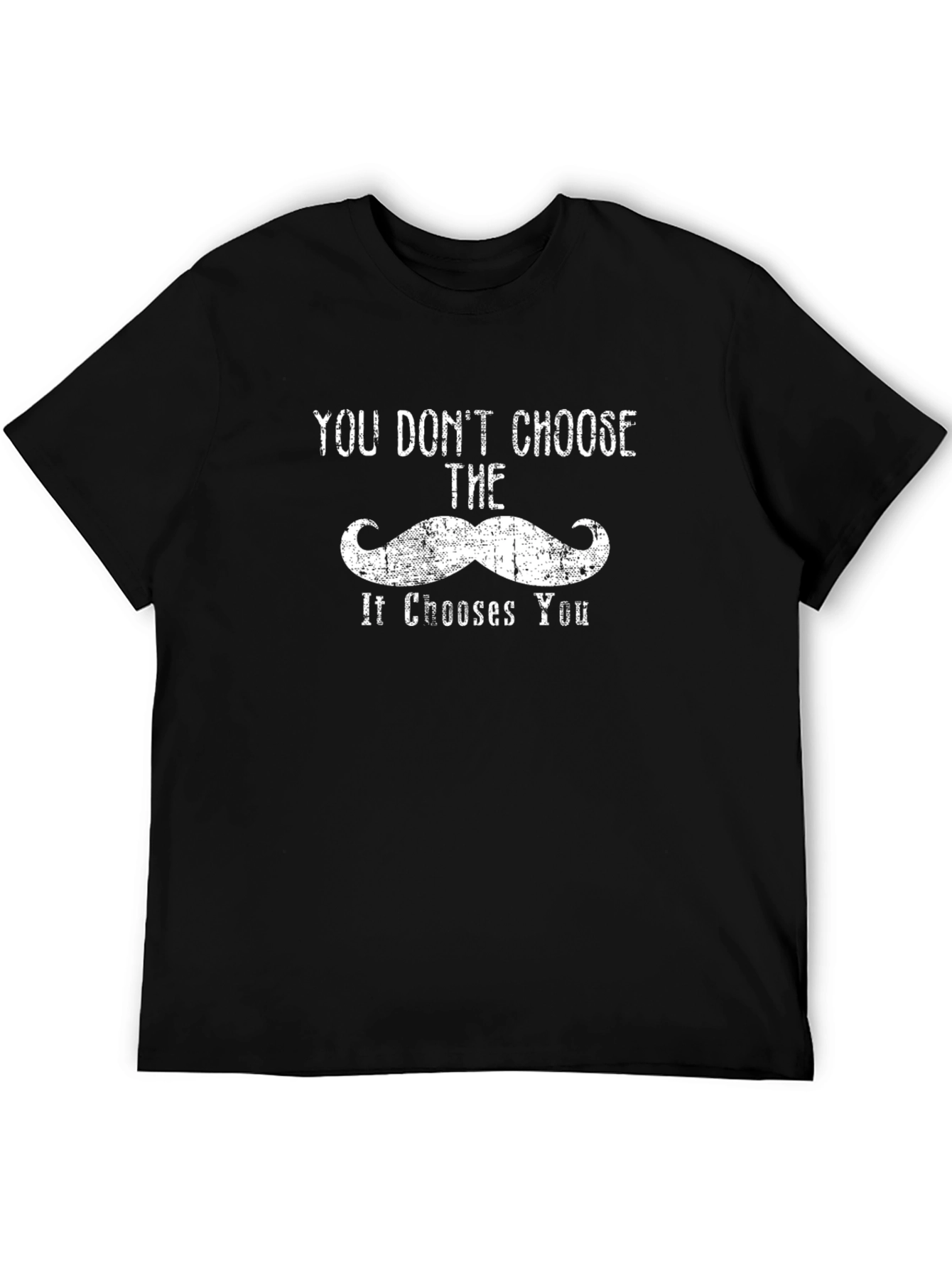 Black You Don't Choose the Mustache Graphic T-Shirt view 5
