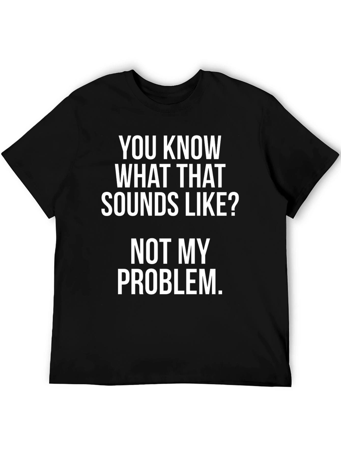 Black Not My Problem T-Shirt view 5