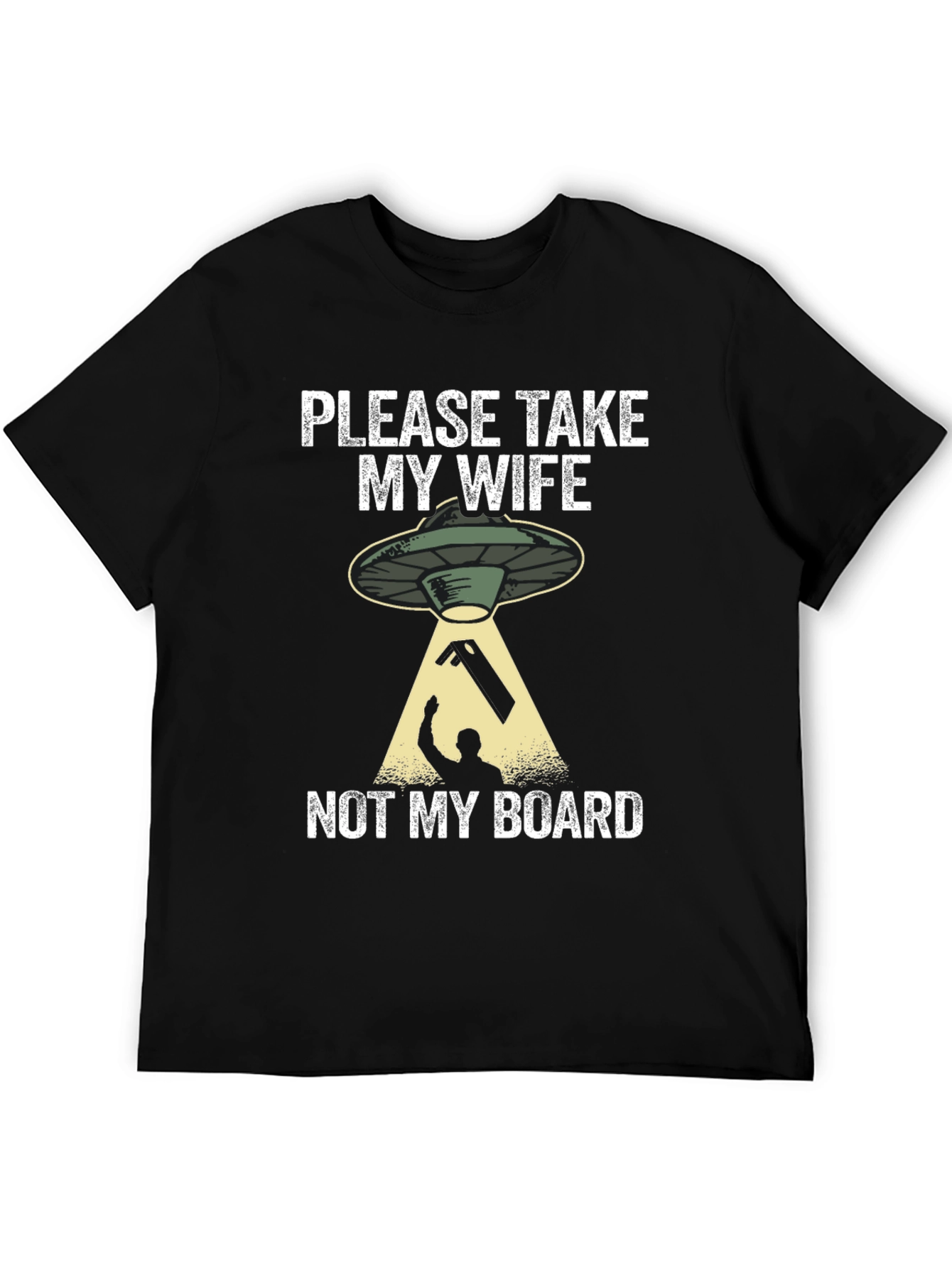 Black Please Take My Wife, Not My Board T-Shirt view 5