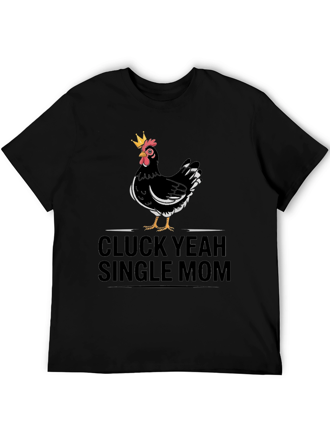 Black Cluck Yeah Single Mom T-Shirt - Black Cotton Tee view 5