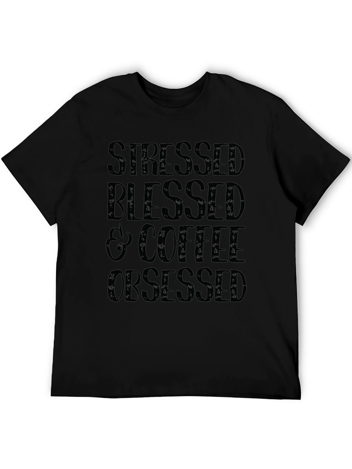 Black Stressed Blessed Coffee Obsessed Black T-Shirt view 5