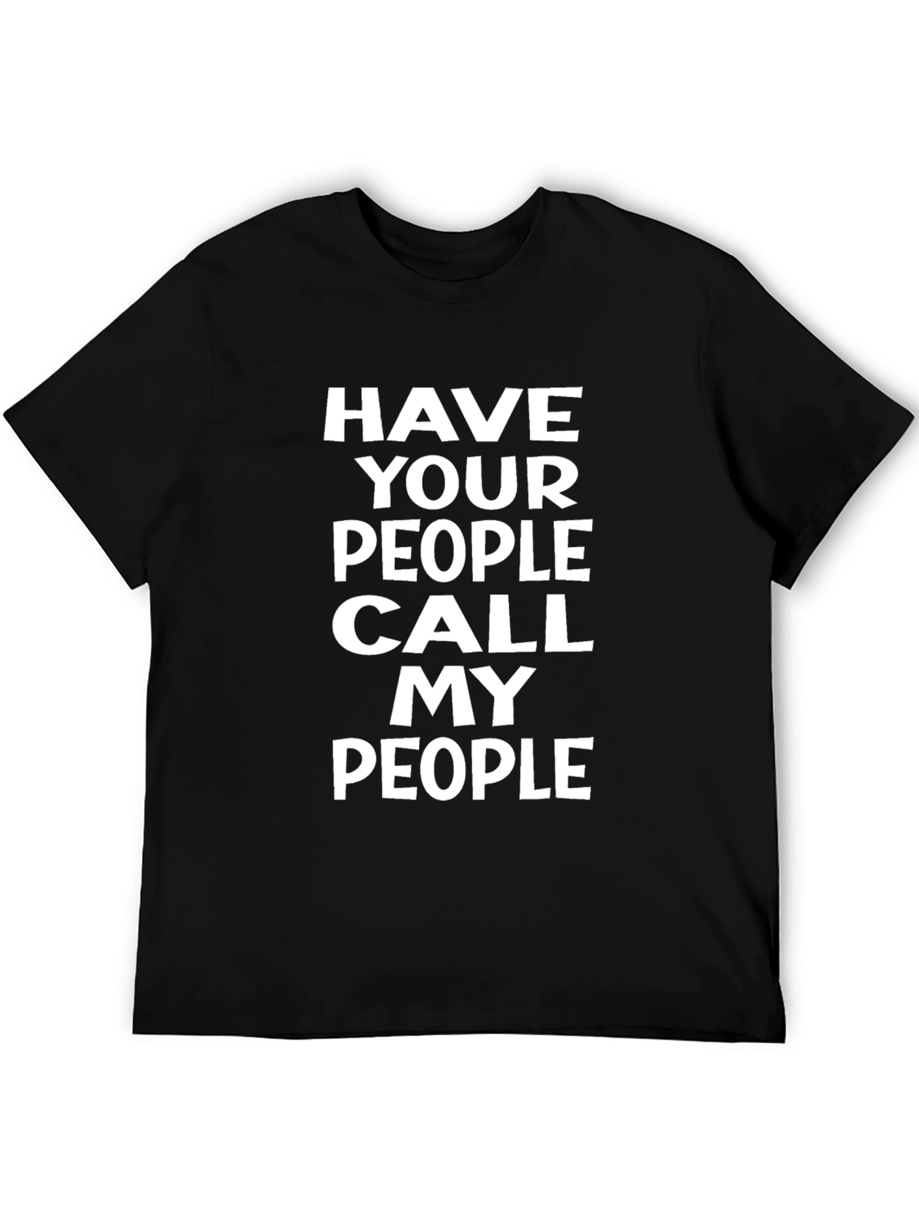 Black Have Your People Call My People Black T-Shirt view 5