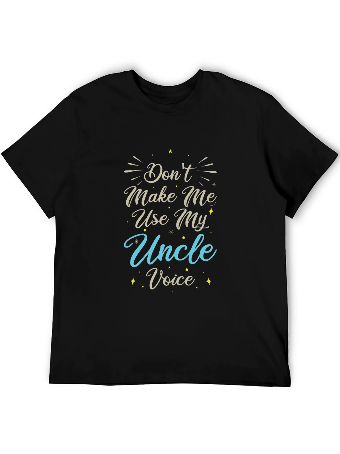 Black Don't Make Me Use My Uncle Voice T-Shirt view 5