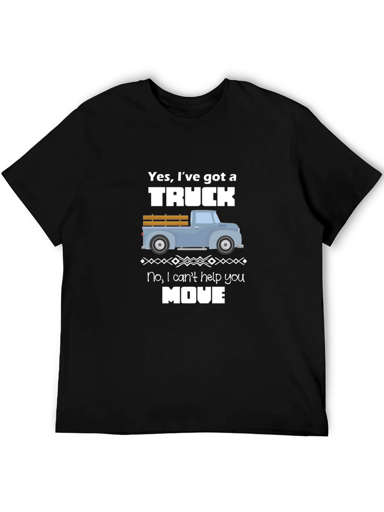 Funny Truck T-Shirt: Yes I Have a Truck - 5
