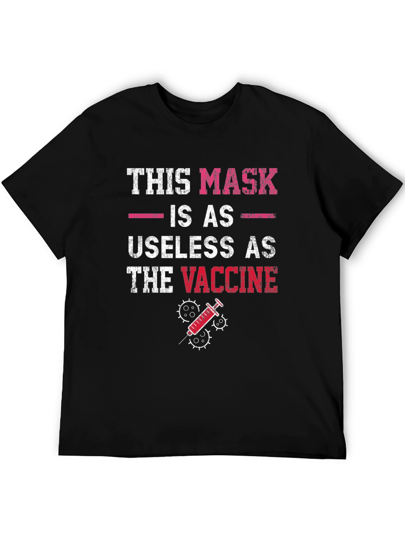 Black Humorous Anti-Vaccine T-Shirt: Mask Useless as Vaccine view 5