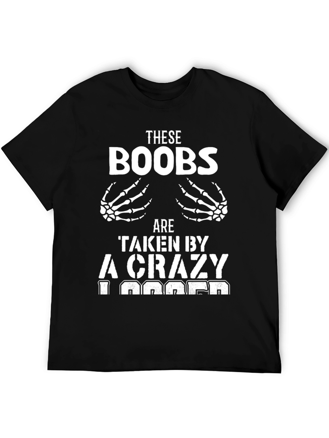 Black These Boobs Taken By A Crazy Logger T-Shirt view 5