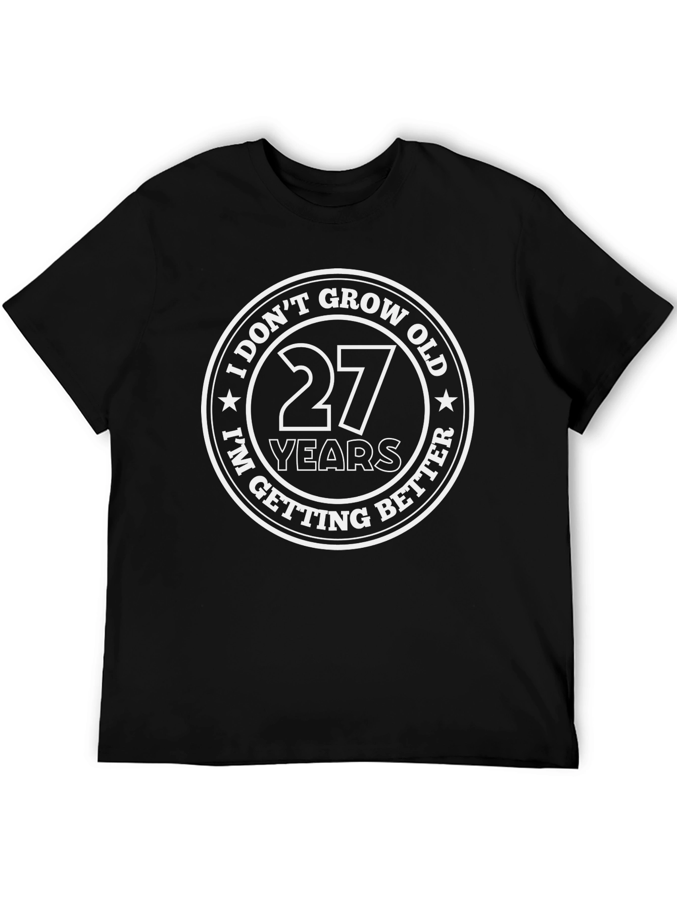 Black I Don't Grow Old Birthday T-Shirt - 27 Years Getting Better view 5