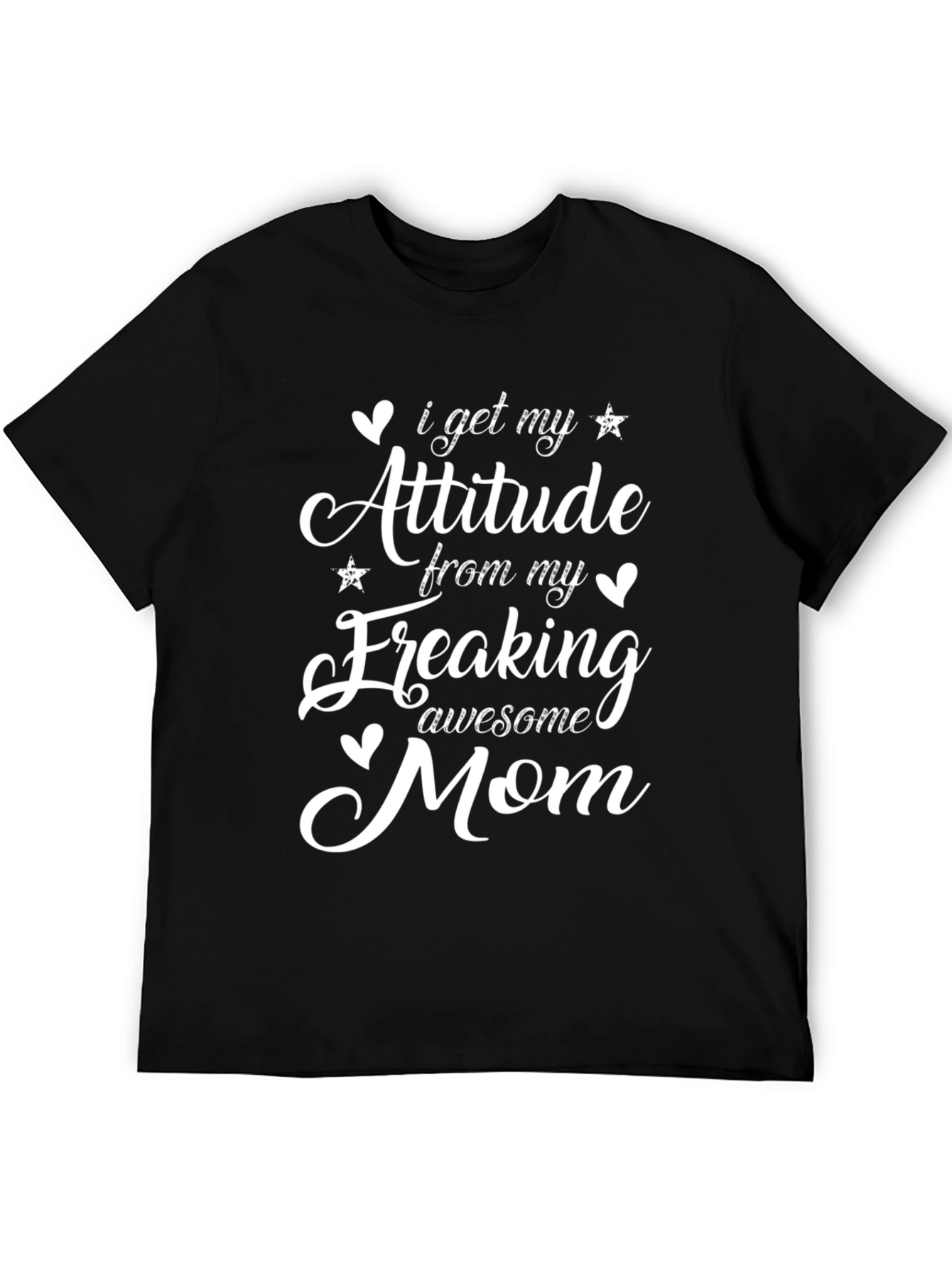 Black I Get My Attitude from My Awesome Mom T-Shirt view 5