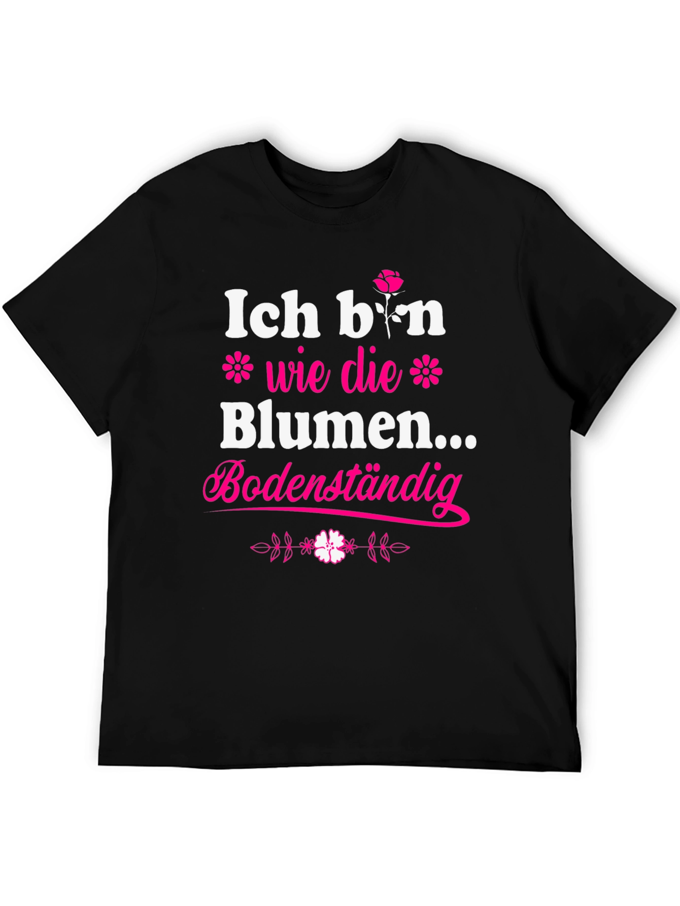 Black Ich Bin Wie Die Blumen T-Shirt view 5