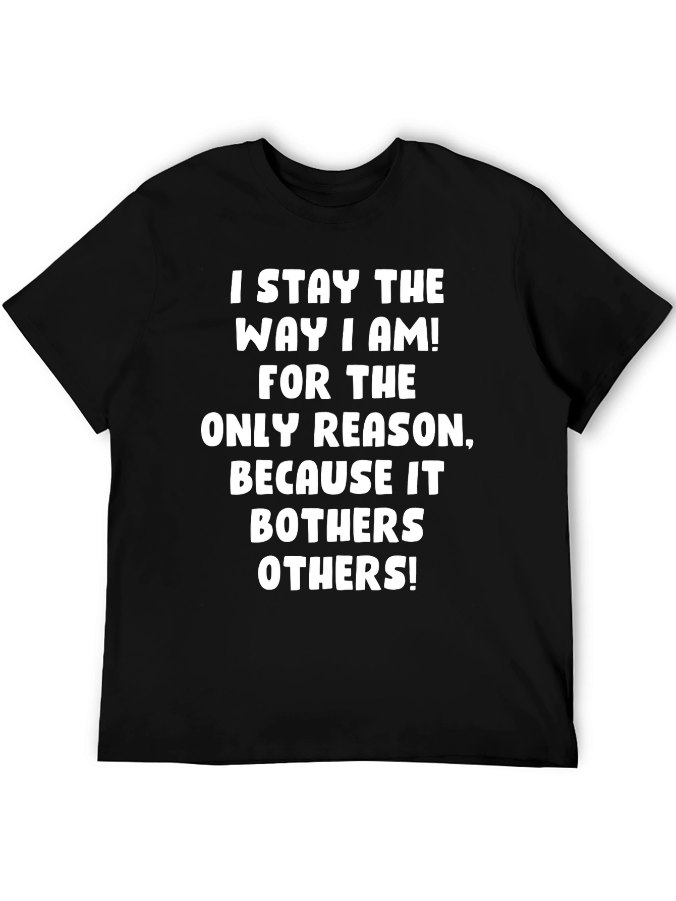 Black I Stay the Way I Am Graphic T-Shirt view 5