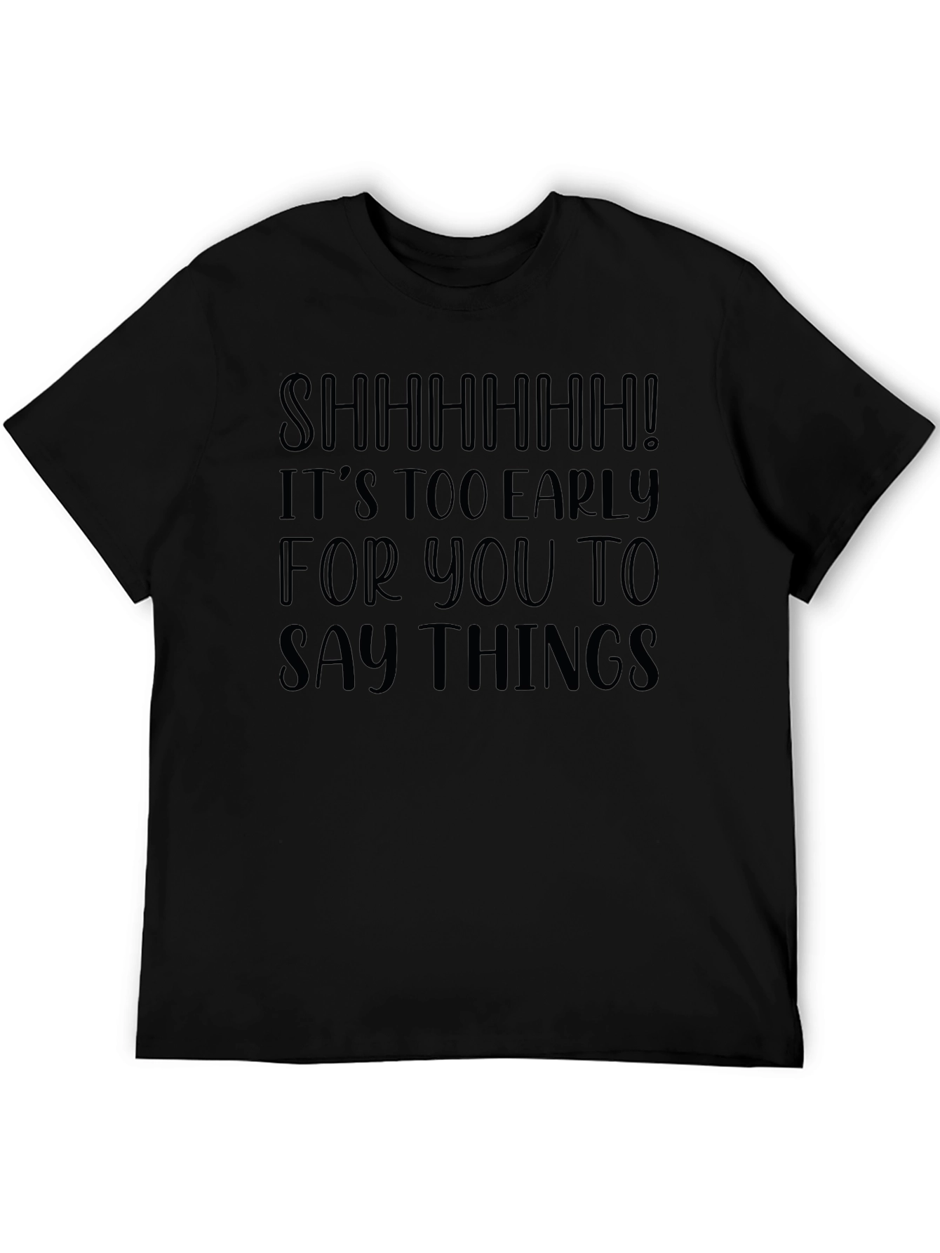 Black Funny "It's Too Early" Black T-Shirt view 5