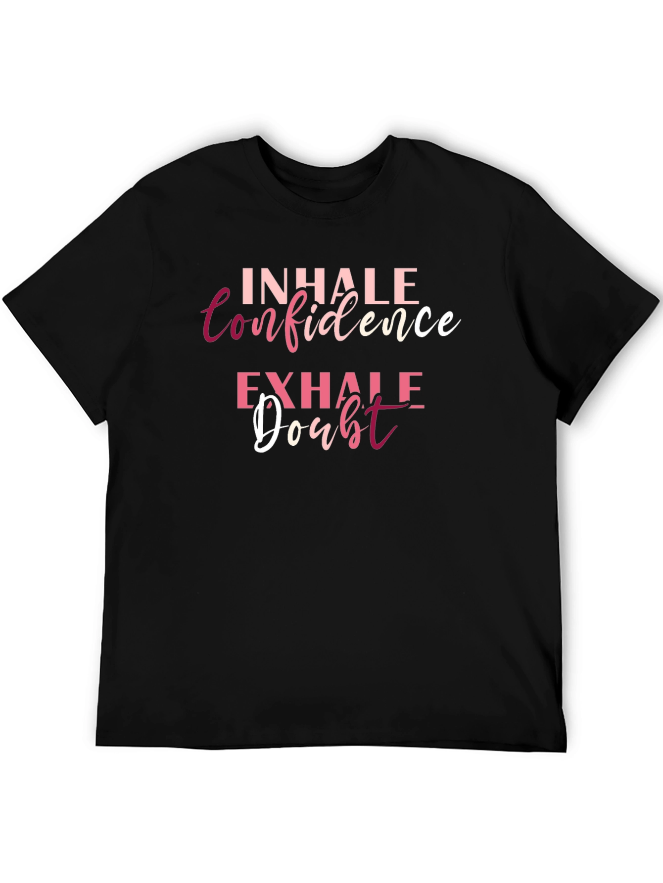 Black Inhale Confidence Exhale Doubt T-Shirt view 5
