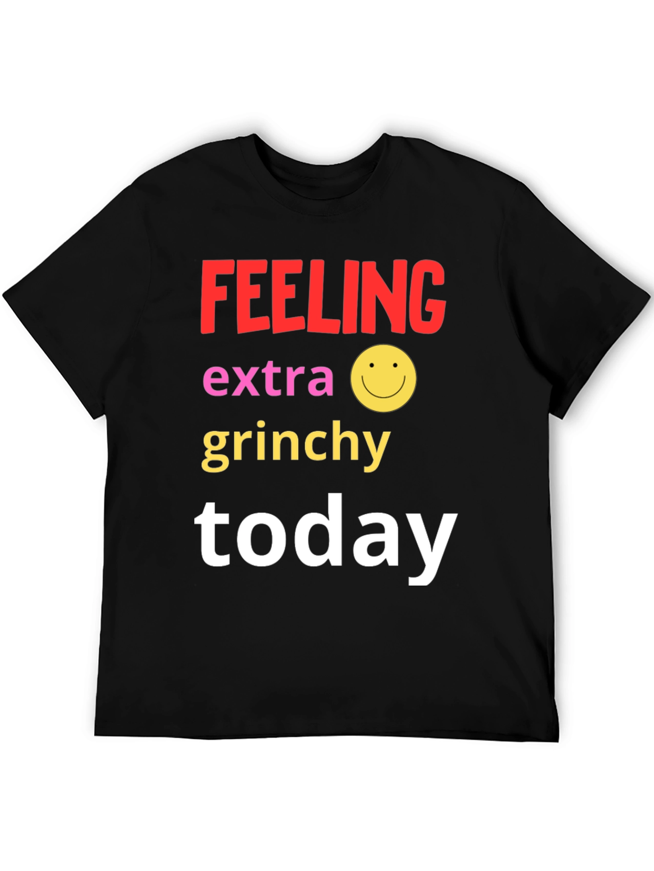 Black Feeling Extra Grinchy Today T-Shirt view 5