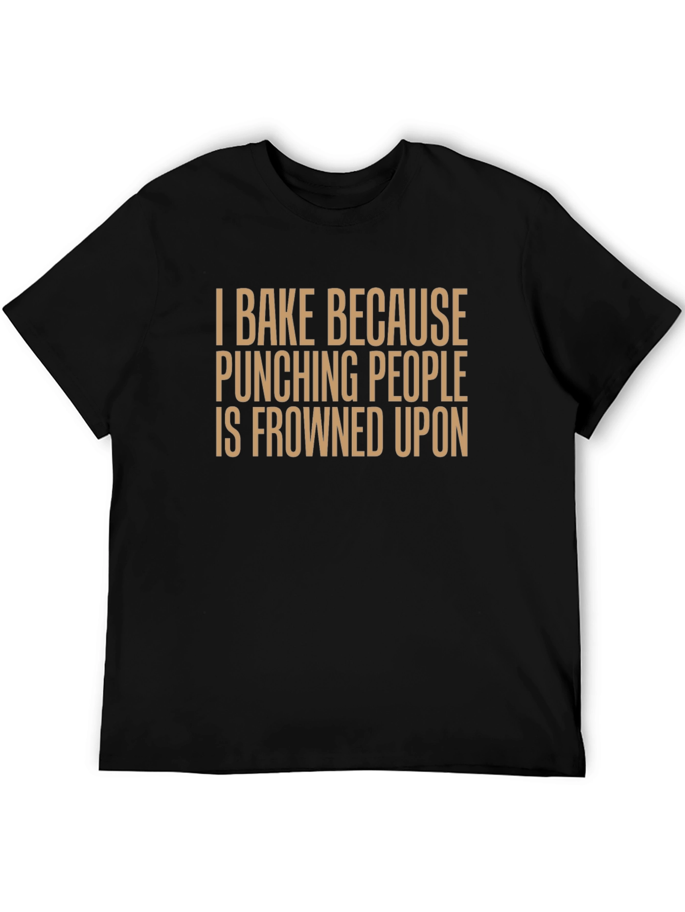 Black Baking Humor T-Shirt - I Bake Because Punching People is Frowned Upon view 5
