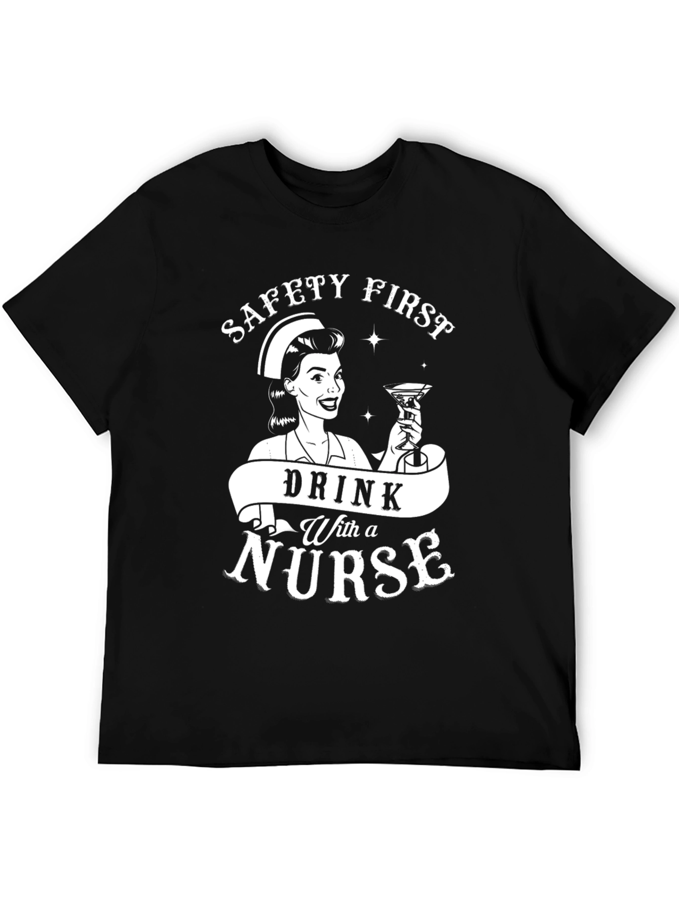Black Safety First Drink With A Nurse Funny T-Shirt view 5