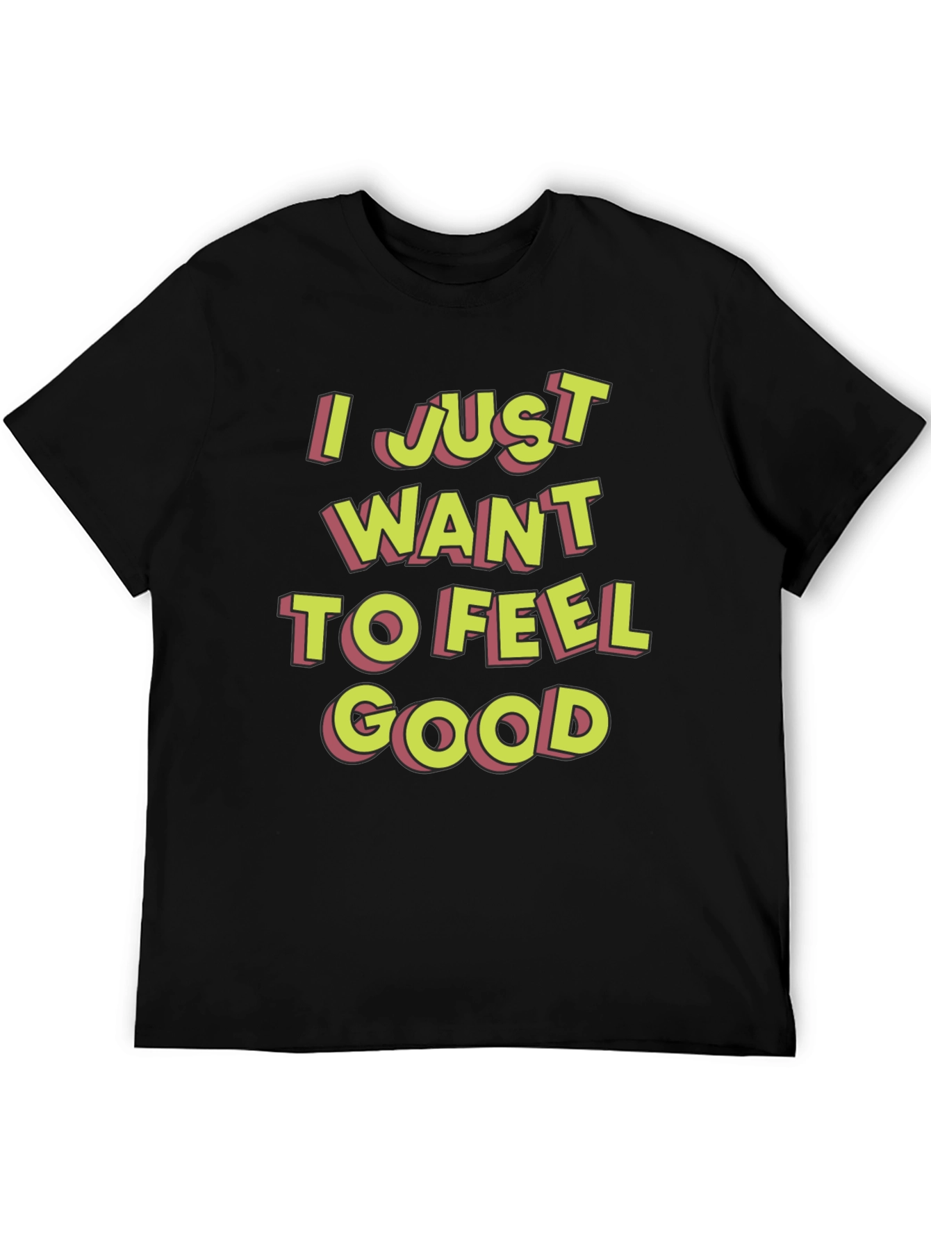 Black I Just Want To Feel Good Graphic T-Shirt view 5