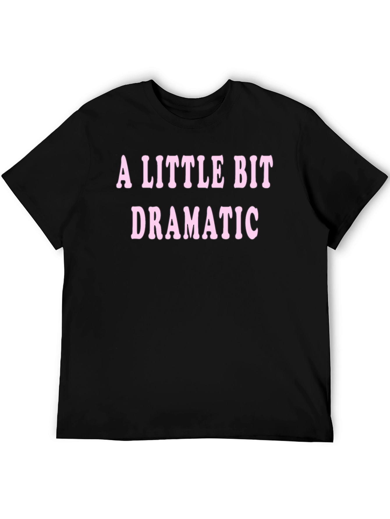 Black A Little Bit Dramatic T-Shirt - Black view 5