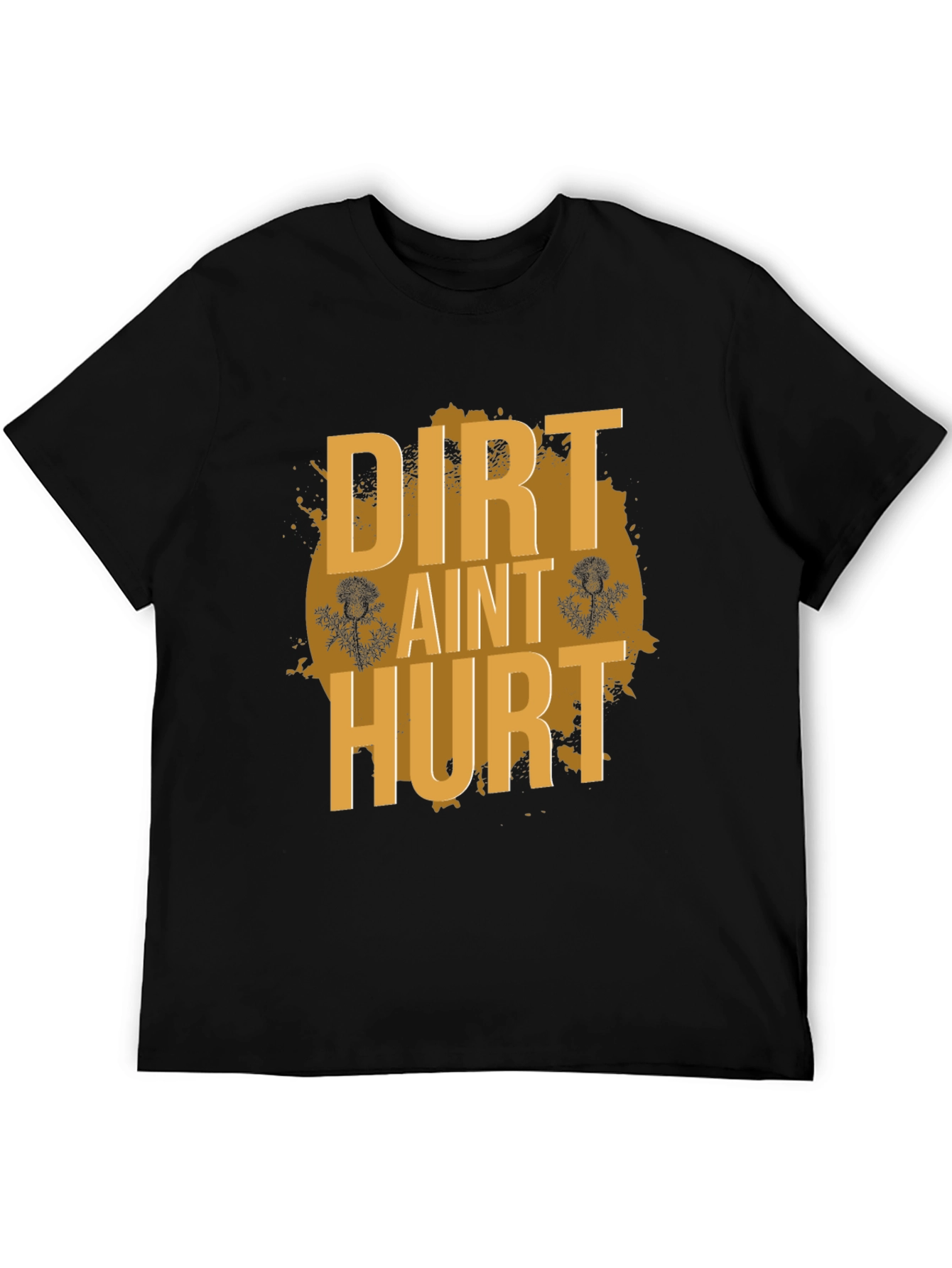 Black Dirt Ain't Hurt Black T-Shirt view 5