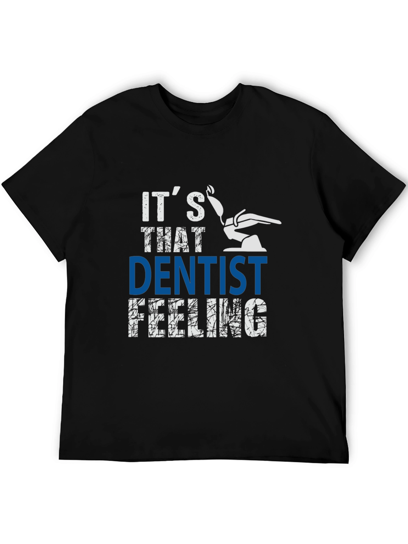 Black It's That Dentist Feeling T-Shirt - Funny Dental Tee view 5