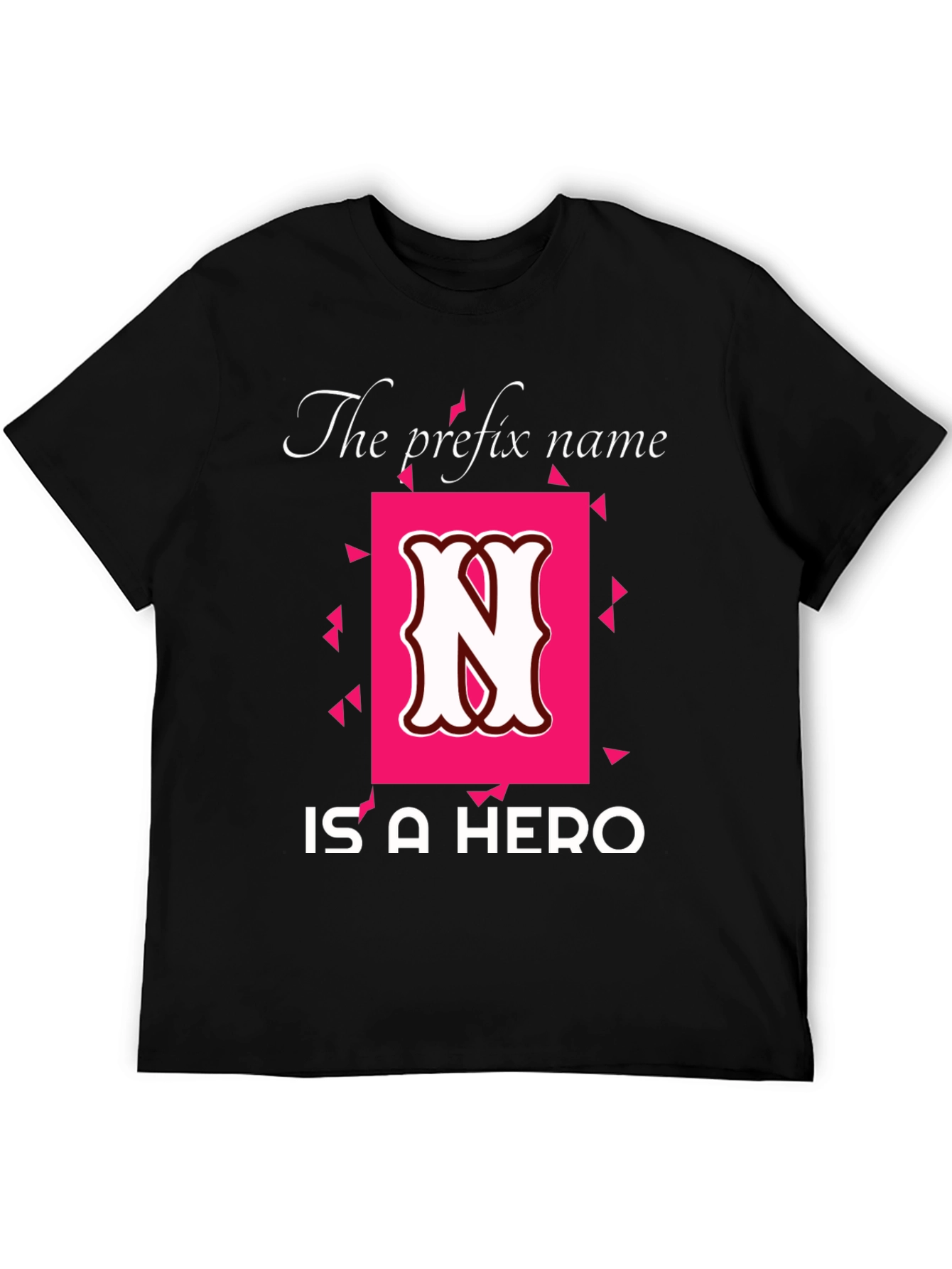 The Prefix Name N is a Hero T-Shirt - 5