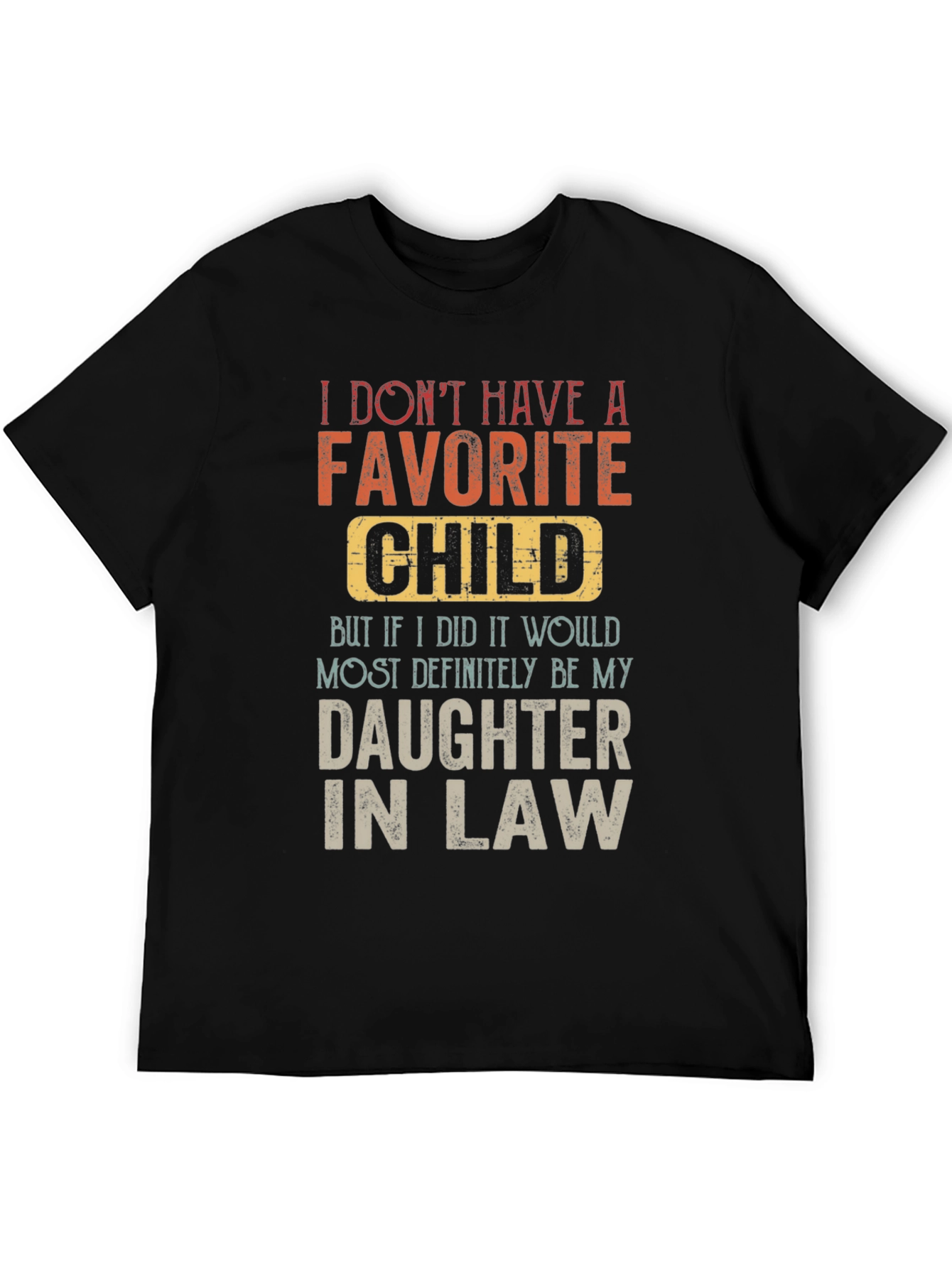 Black Funny Daughter-in-Law T-Shirt: No Favorite Child view 5