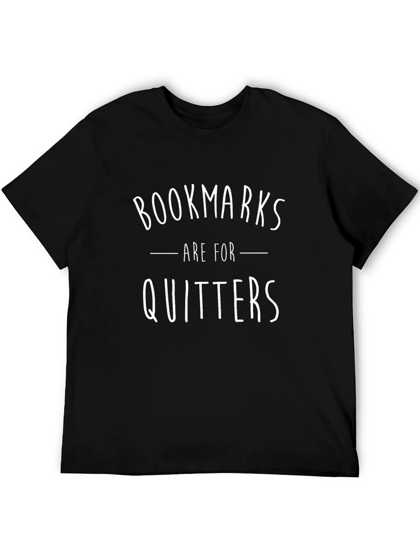 Black Bookmarks Are For Quitters Graphic Tee view 5
