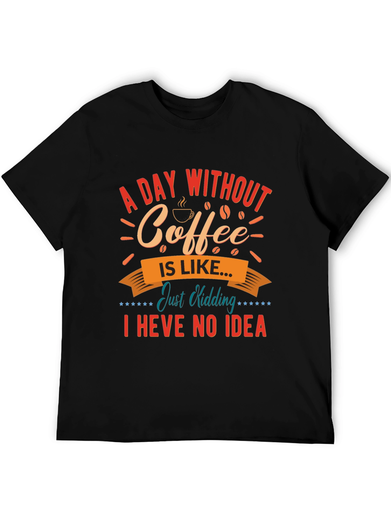 Black Funny Coffee T-Shirt: A Day Without Coffee view 5