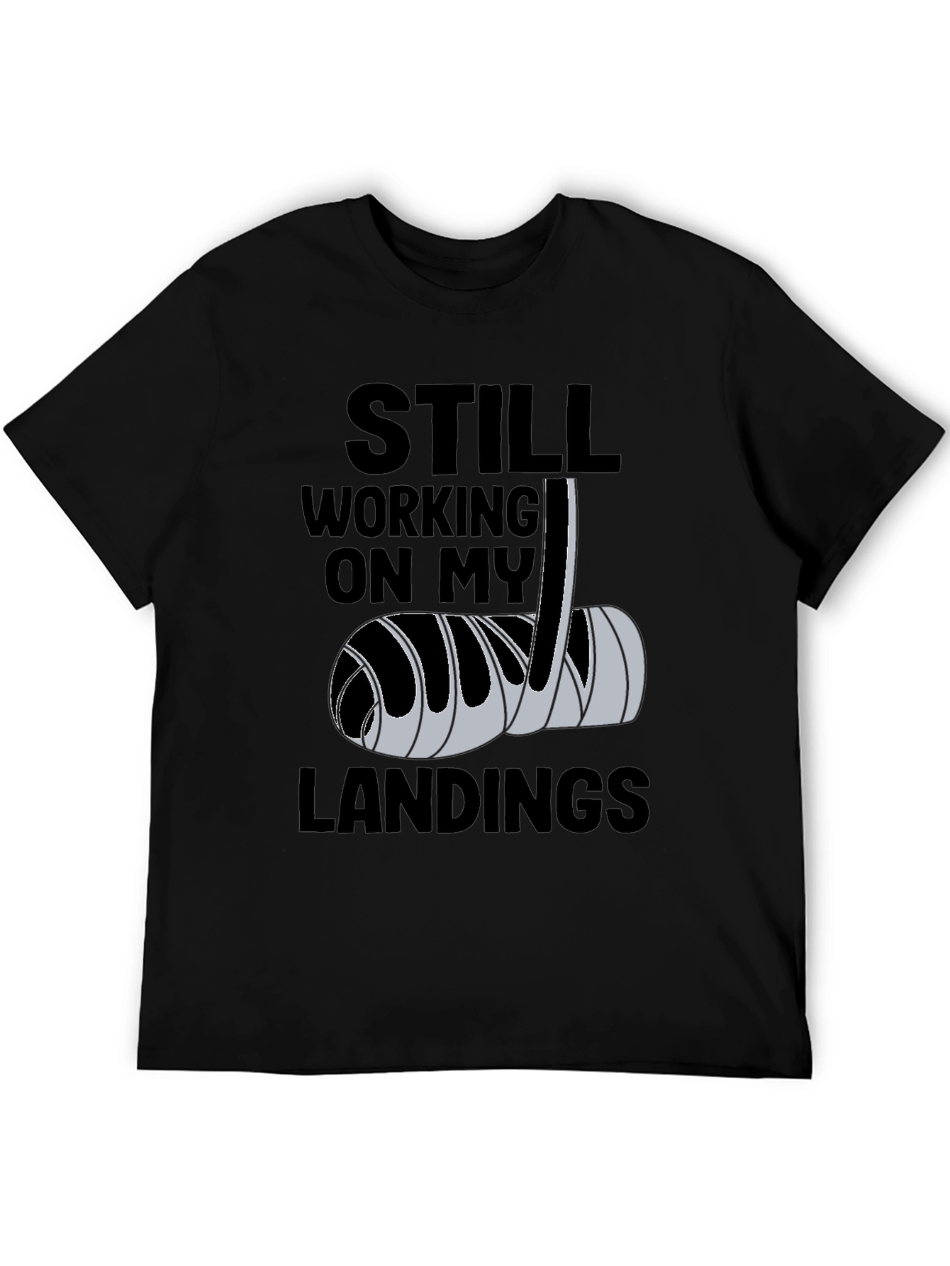 Black Still Working on My Landings - Funny Broken Bone T-Shirt view 5