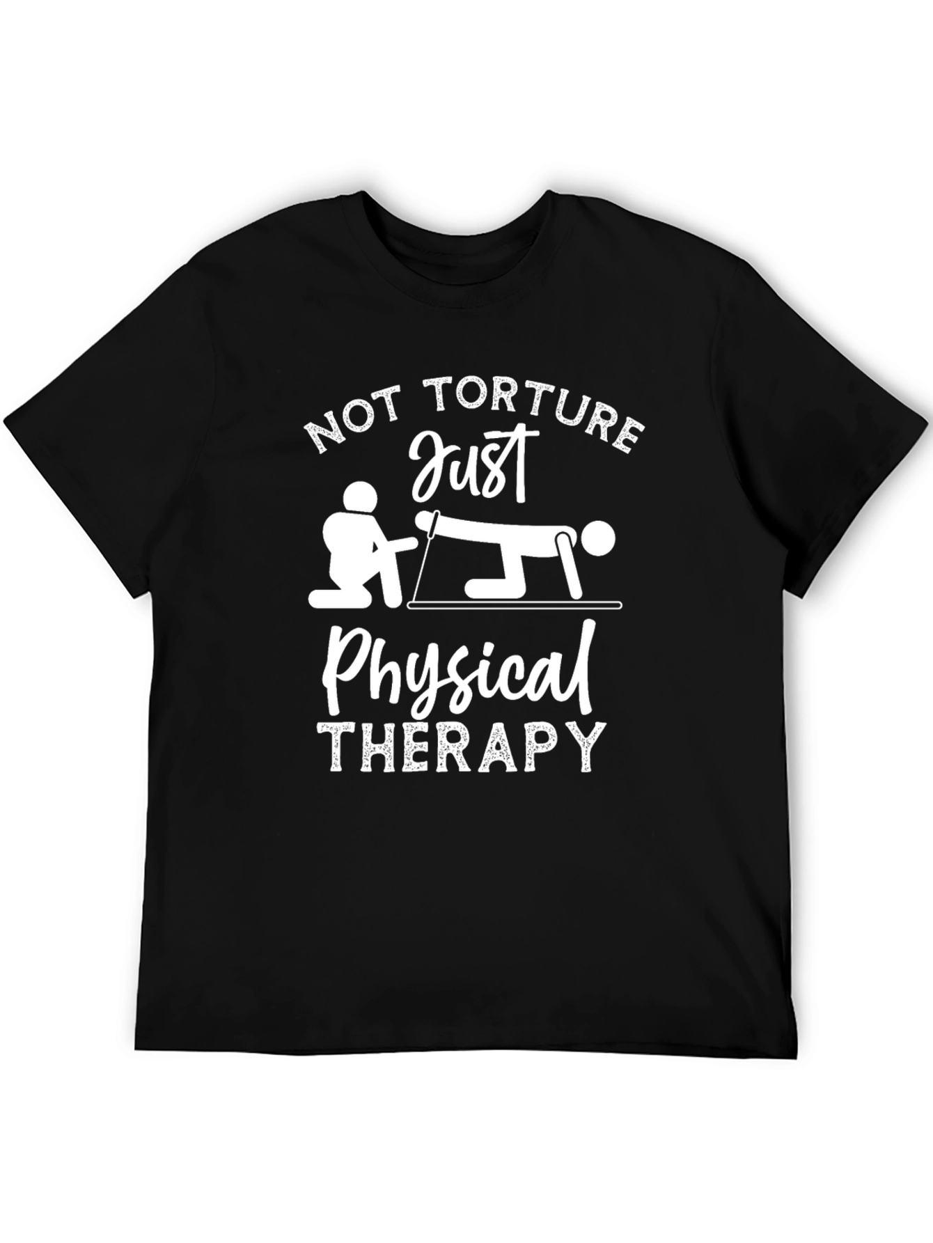 Black Funny Physical Therapy T-Shirt - Not Torture Just Therapy view 5