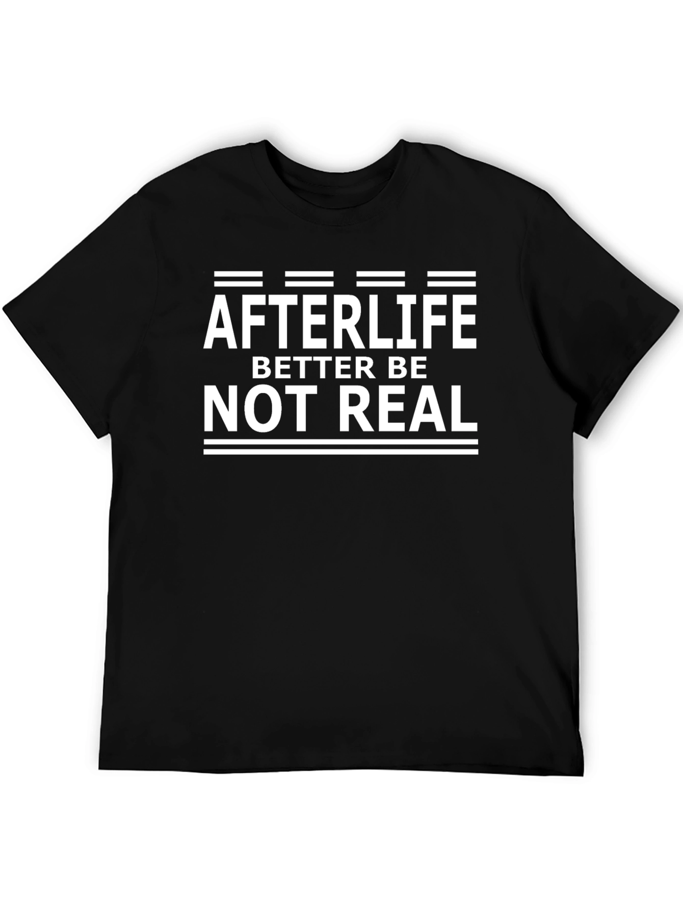 Black Afterlife Better Be Not Real Graphic T-Shirt view 5
