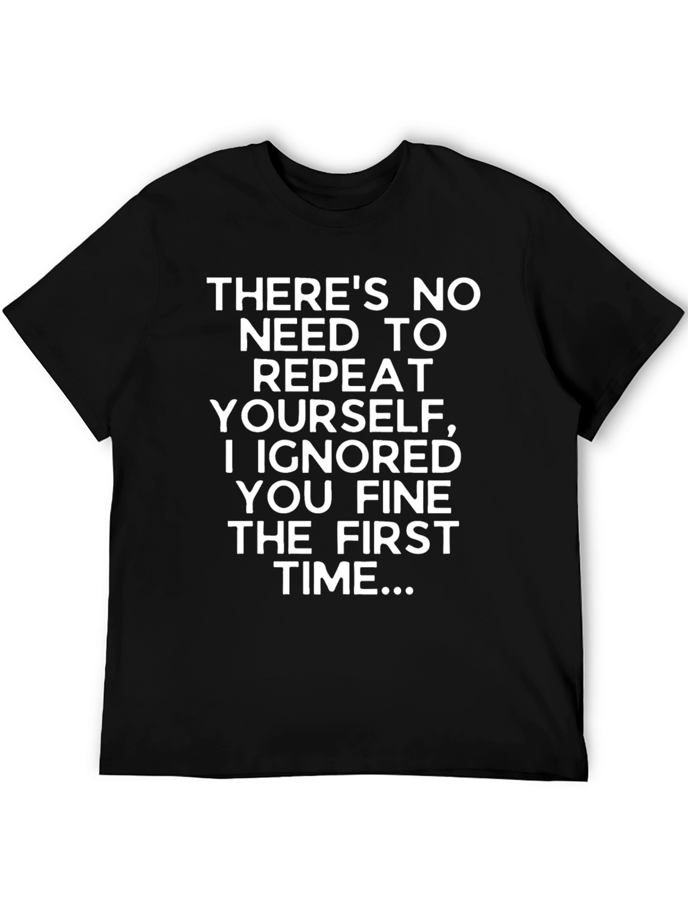 Black Funny Graphic Tee: I Ignored You The First Time view 5