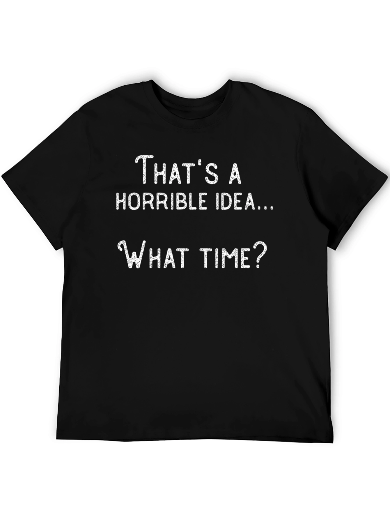 Black Horrible Idea Funny Graphic T-Shirt view 5