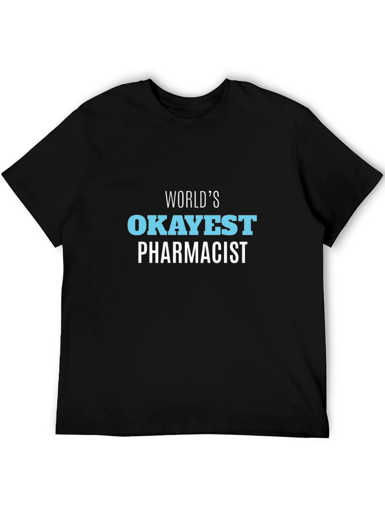 Black World's Okayest Pharmacist T-Shirt - Novelty Gift Tee view 5