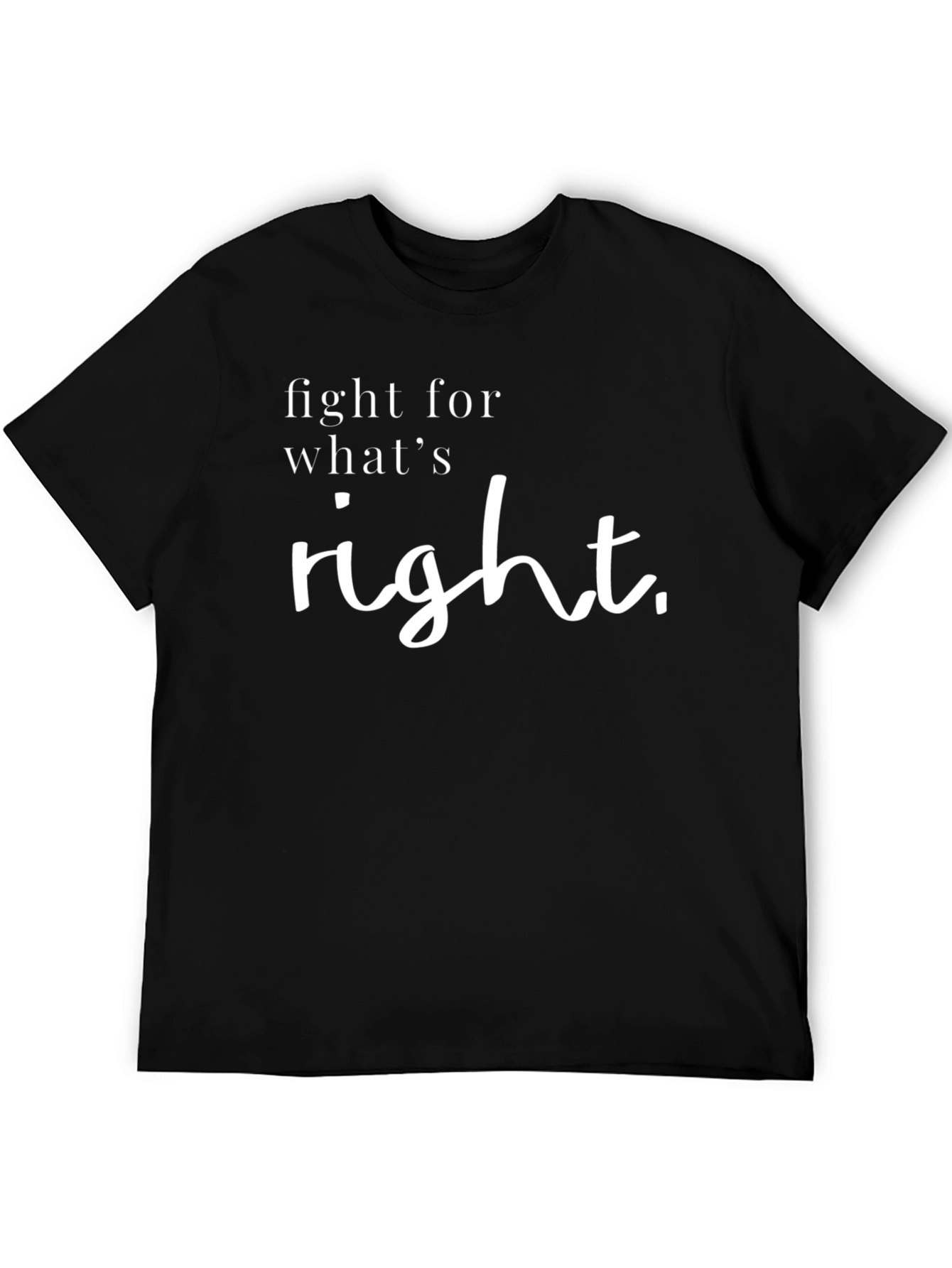 Black Fight for What's Right T-Shirt view 5
