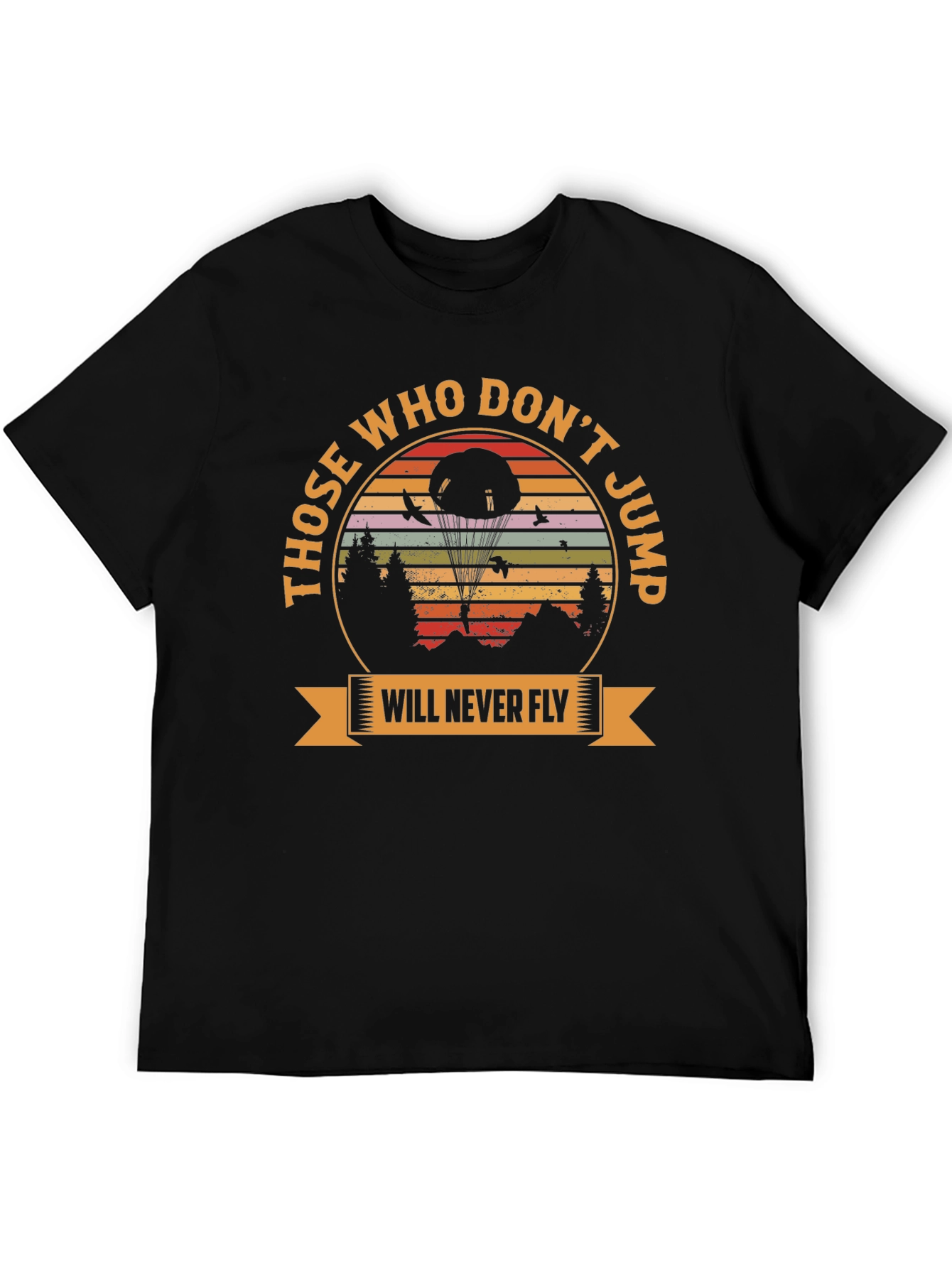 Black Those Who Don't Jump Will Never Fly T-Shirt view 5