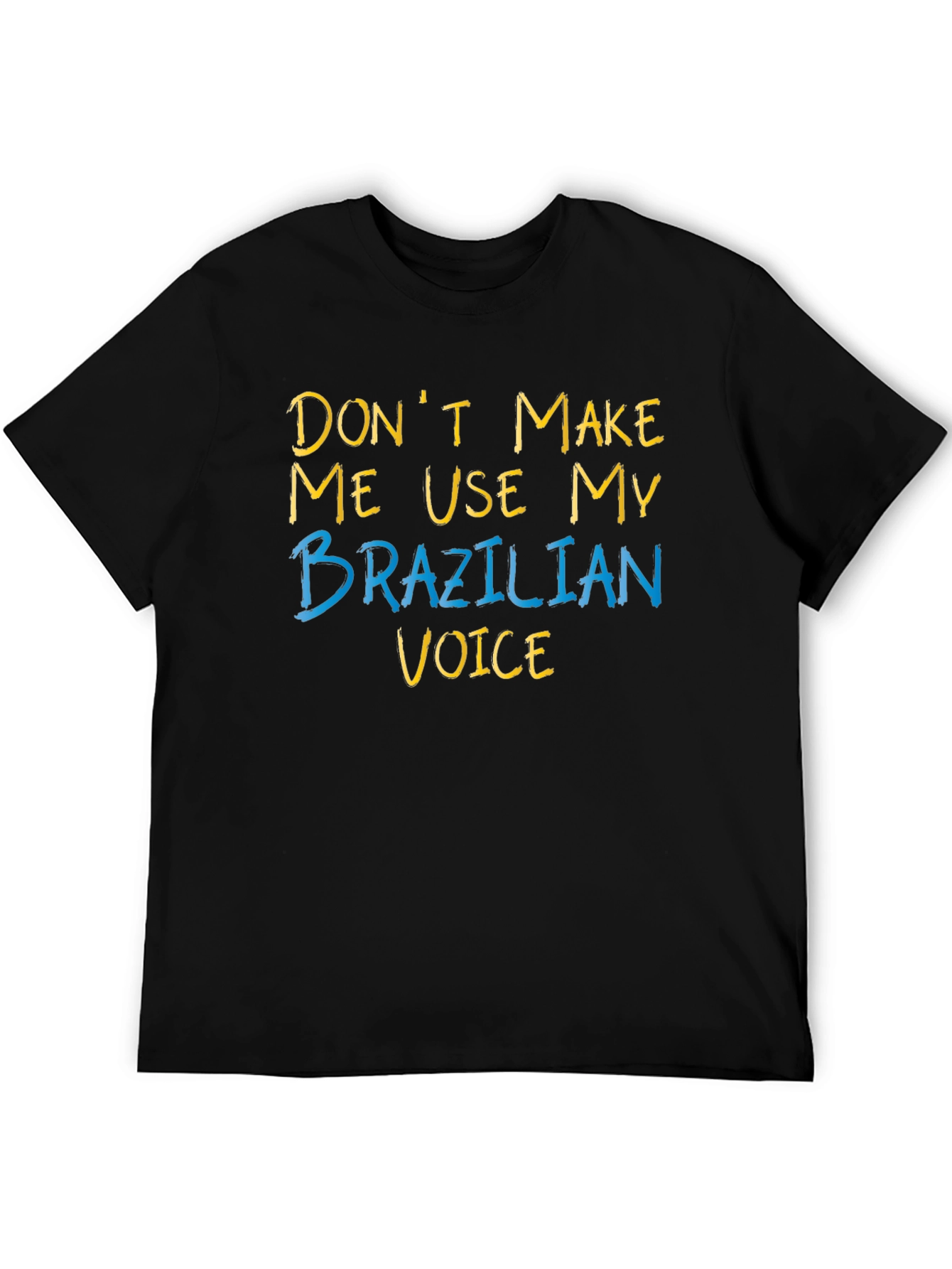 Black Don't Make Me Use My Brazilian Voice T-Shirt view 5