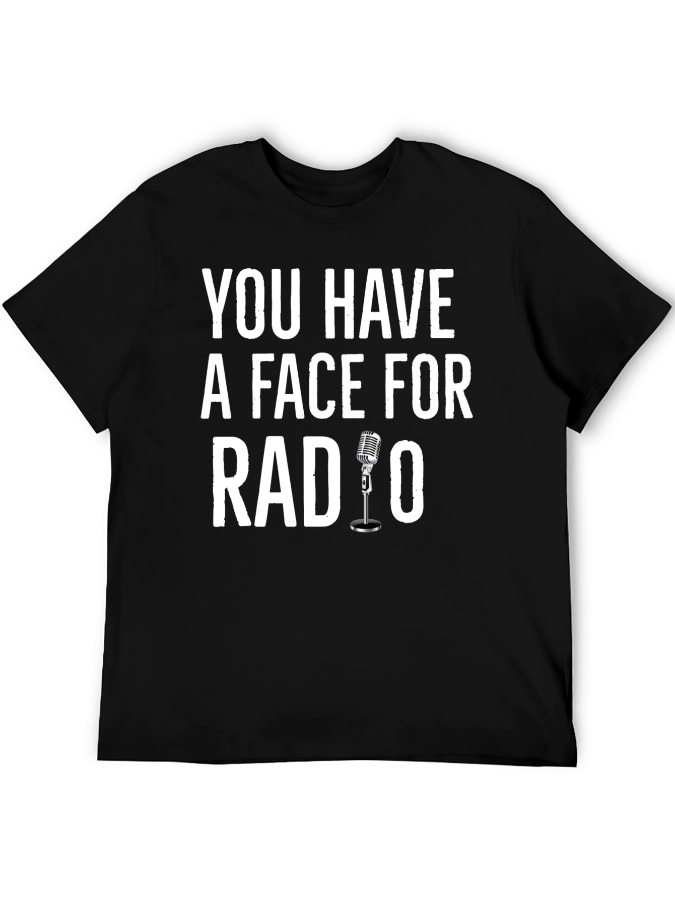 Black You Have A Face For Radio Humor T-Shirt view 5