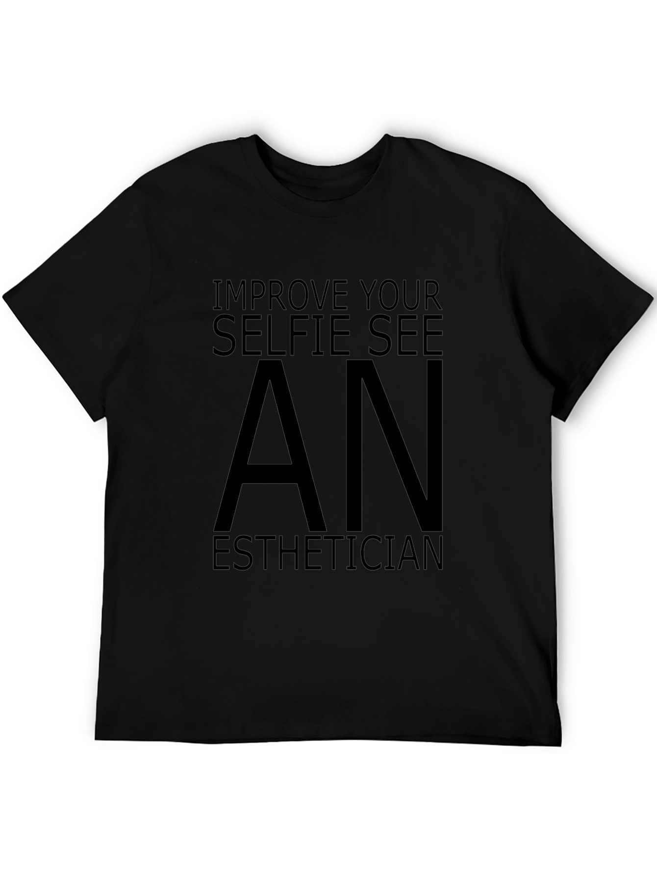 Black Improve Your Selfie T-Shirt - See An Esthetician view 5