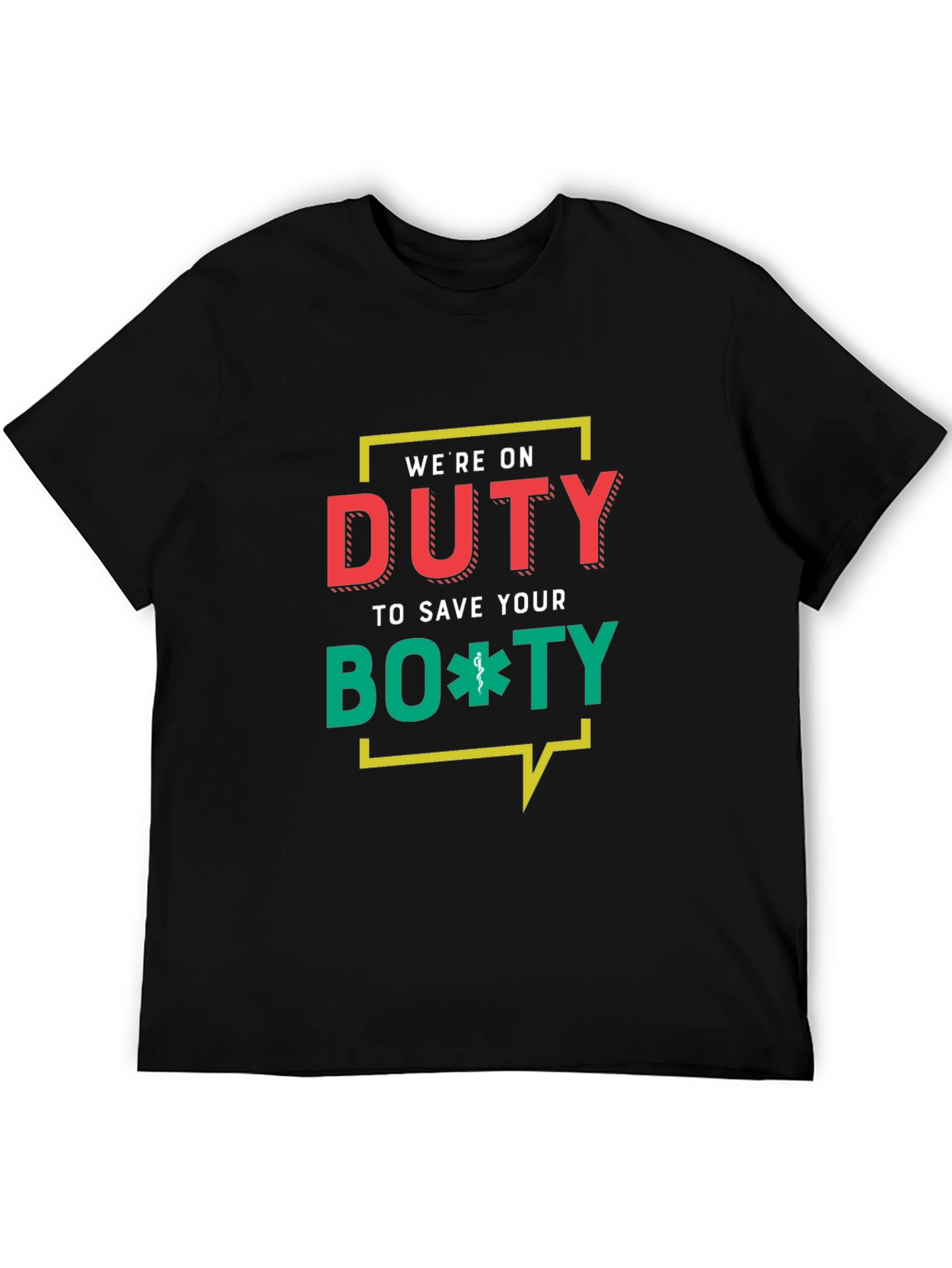 Black Duty To Save Your Booty Funny EMT T-Shirt view 5