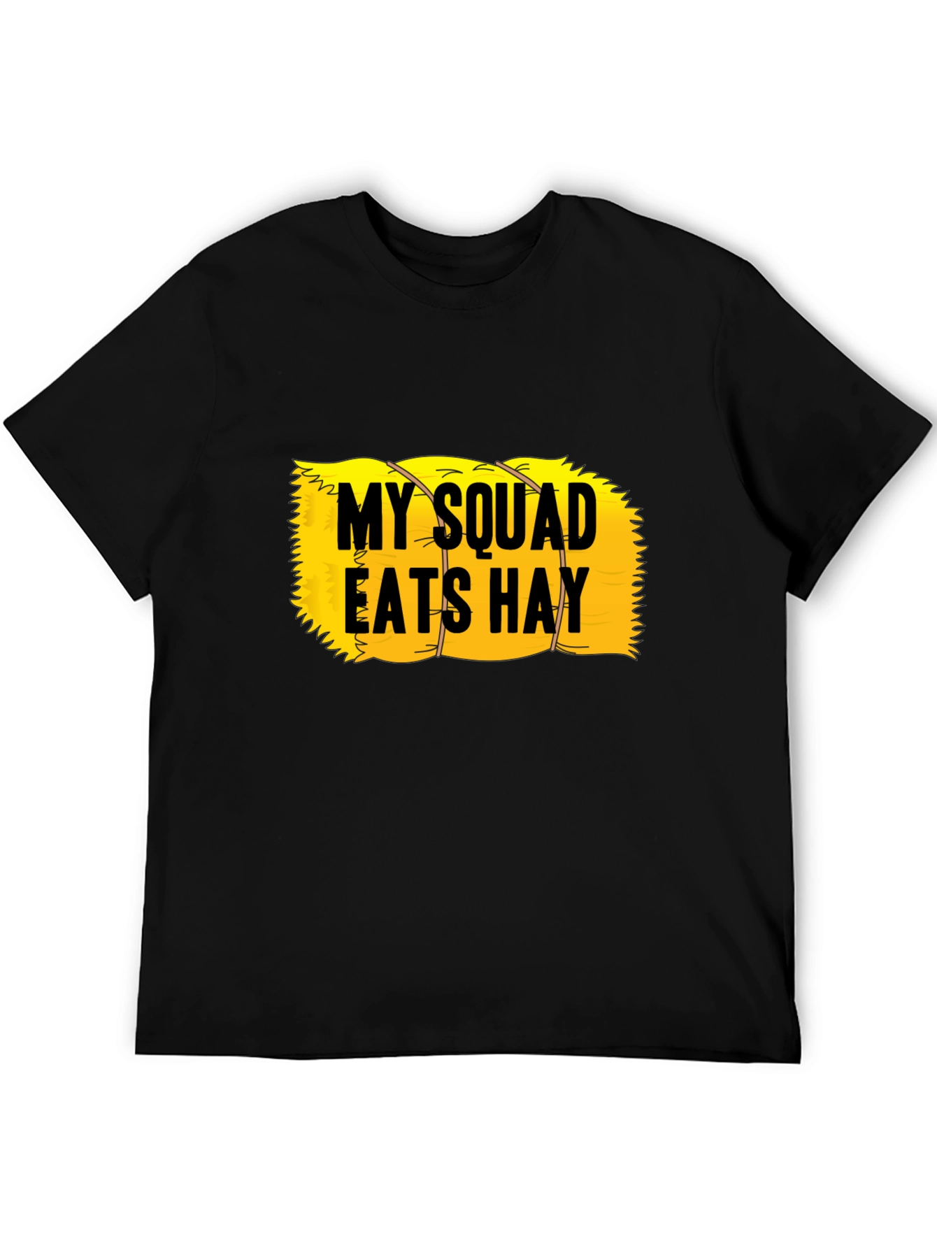 Black My Squad Eats Hay T-Shirt - Novelty Humor Tee view 5