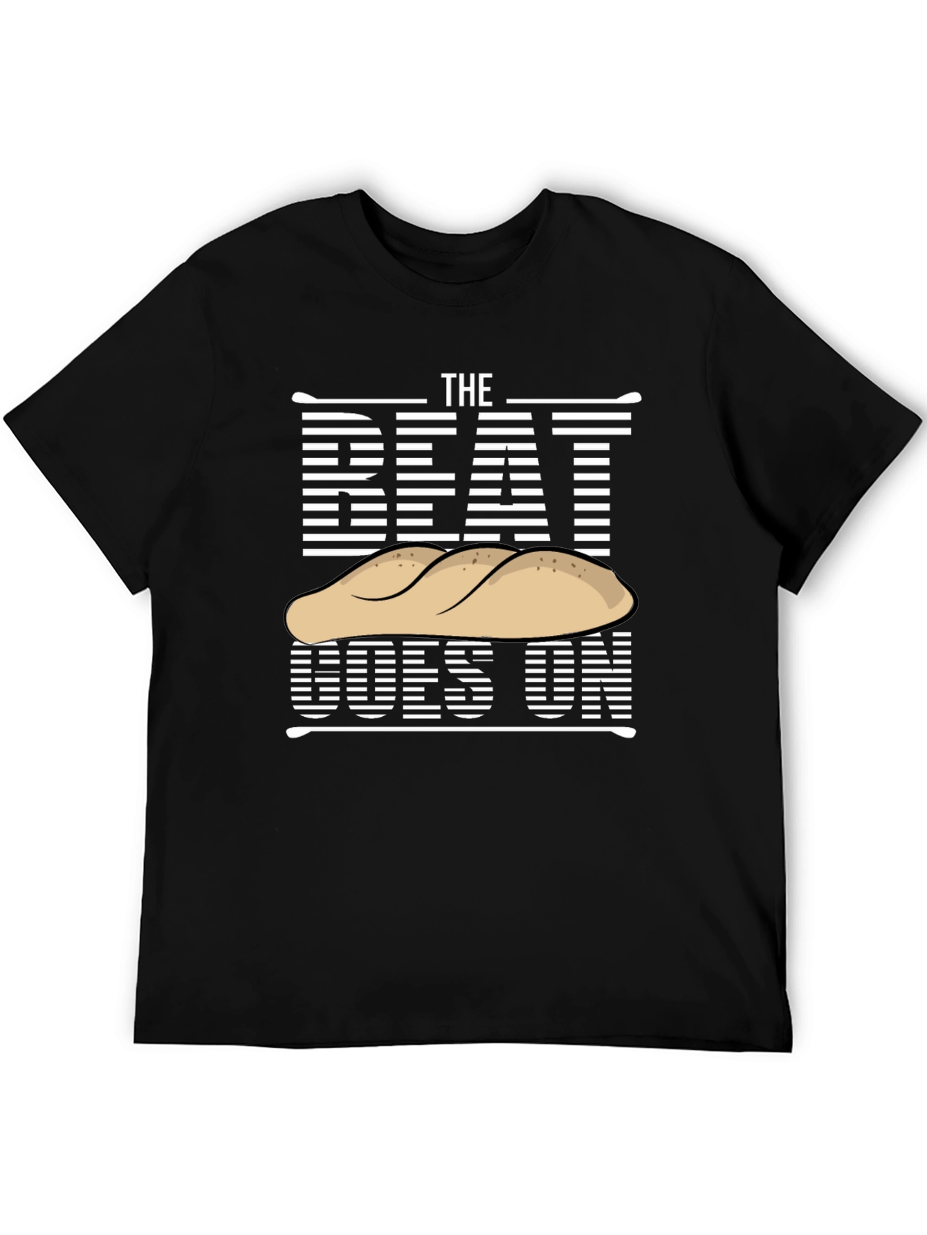 Black The Beat Goes On T-Shirt - Funny Bread Drummer Tee view 5