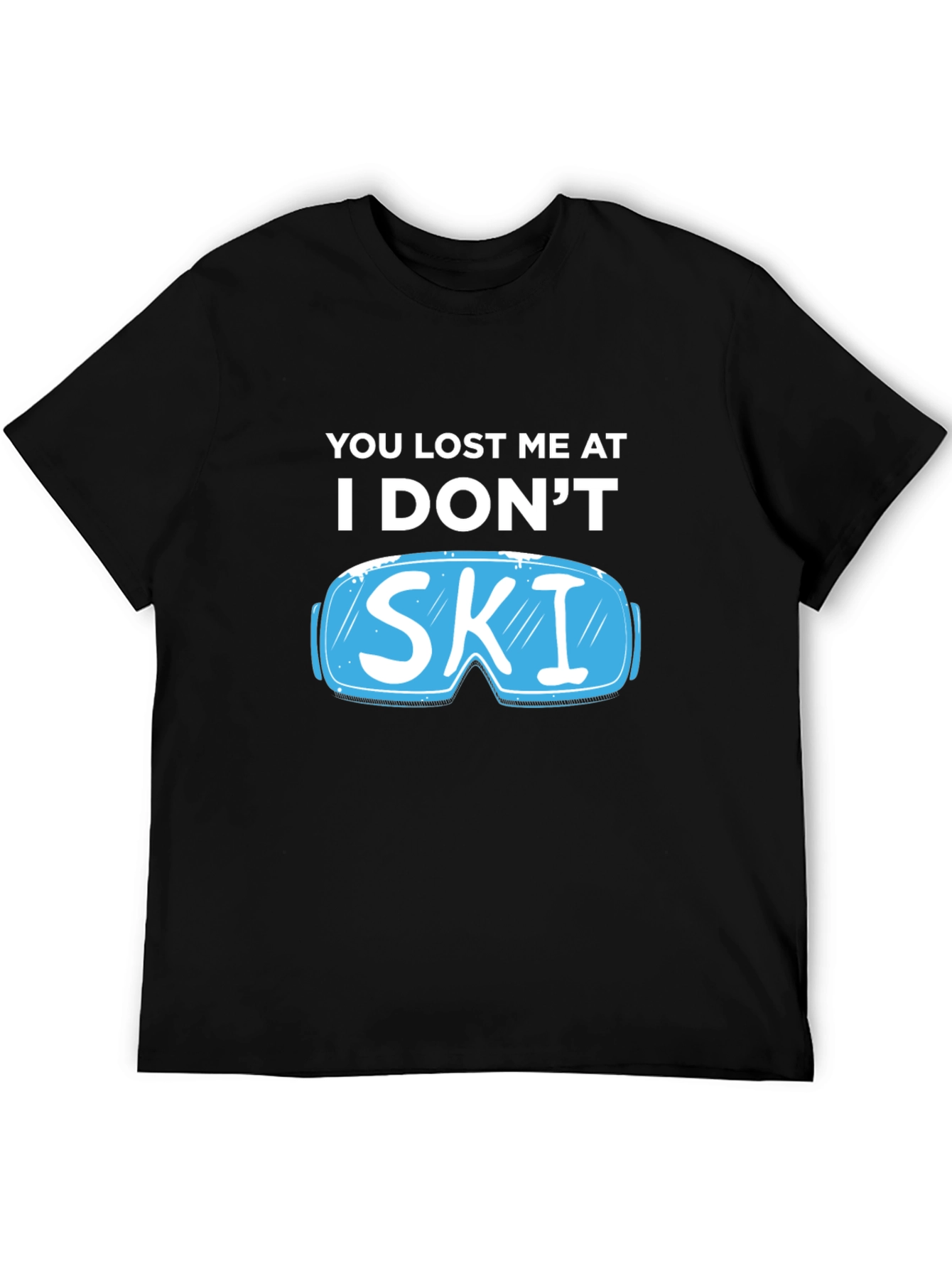 Black You Lost Me At I Don't Ski T-Shirt view 5
