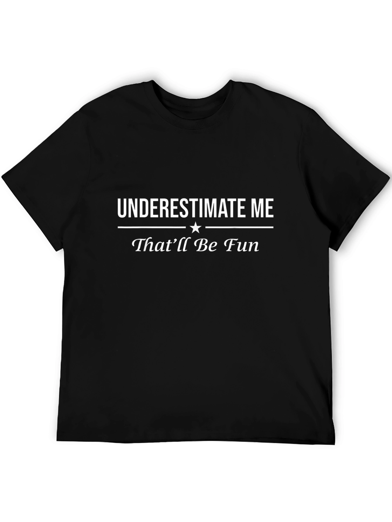 Black Underestimate Me Funny Sarcastic T-Shirt view 5