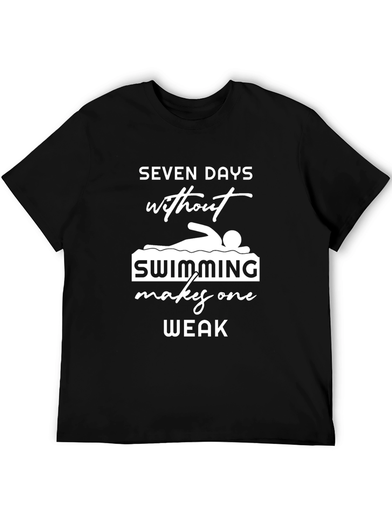 Funny Swimming T-Shirt - Seven Days Without Swimming Makes One Weak - 5