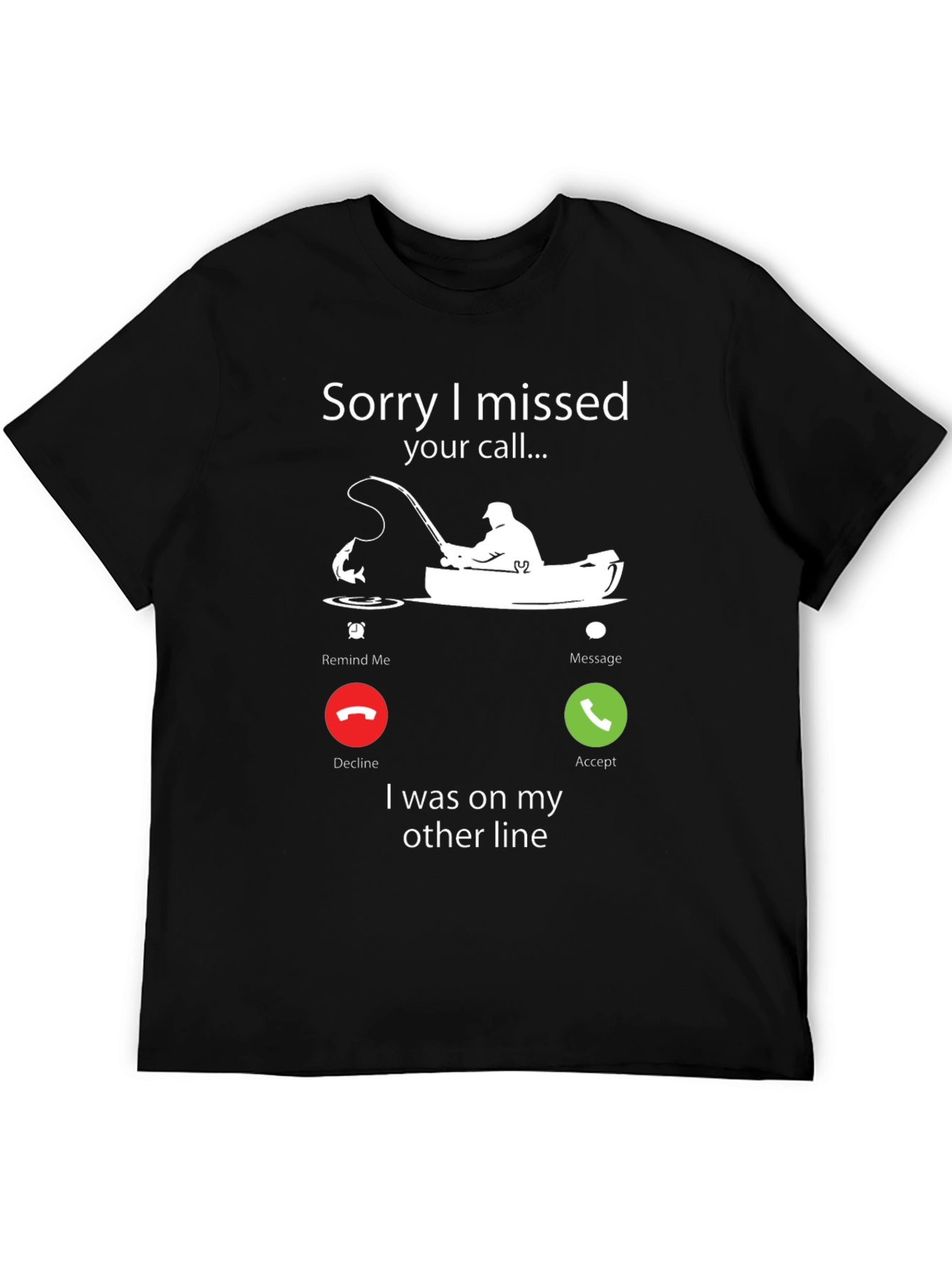 Black Sorry I Missed Your Call Fishing T-Shirt view 5