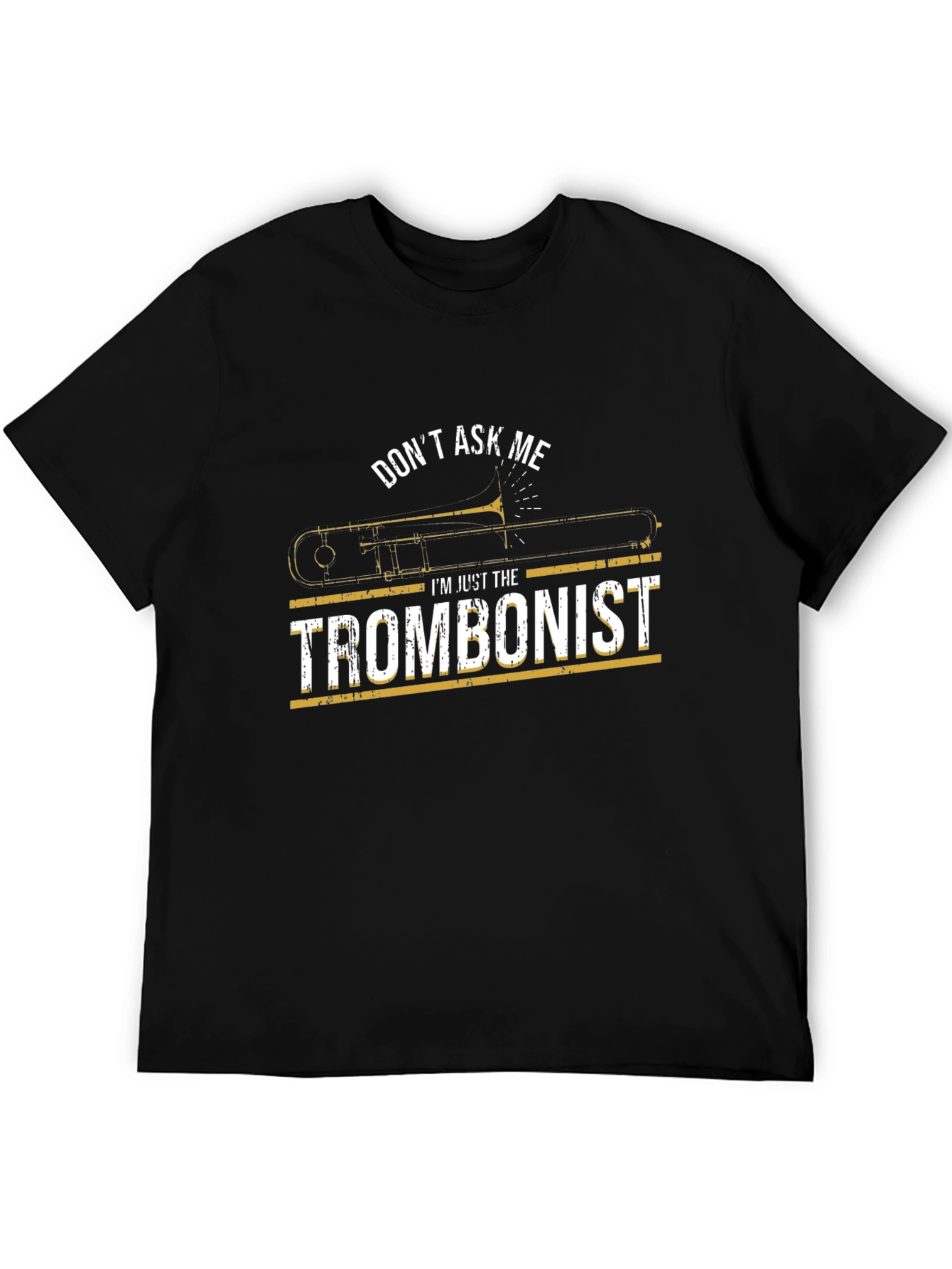 Don't Ask Me Trombonist Black T-Shirt - 5