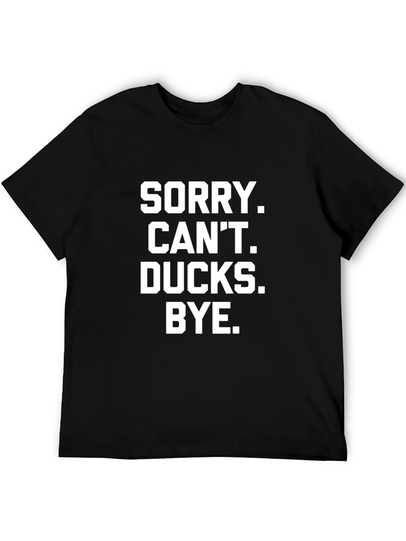 Black Sorry Can't Ducks Bye T-Shirt - Funny Duck Lover Tee view 5